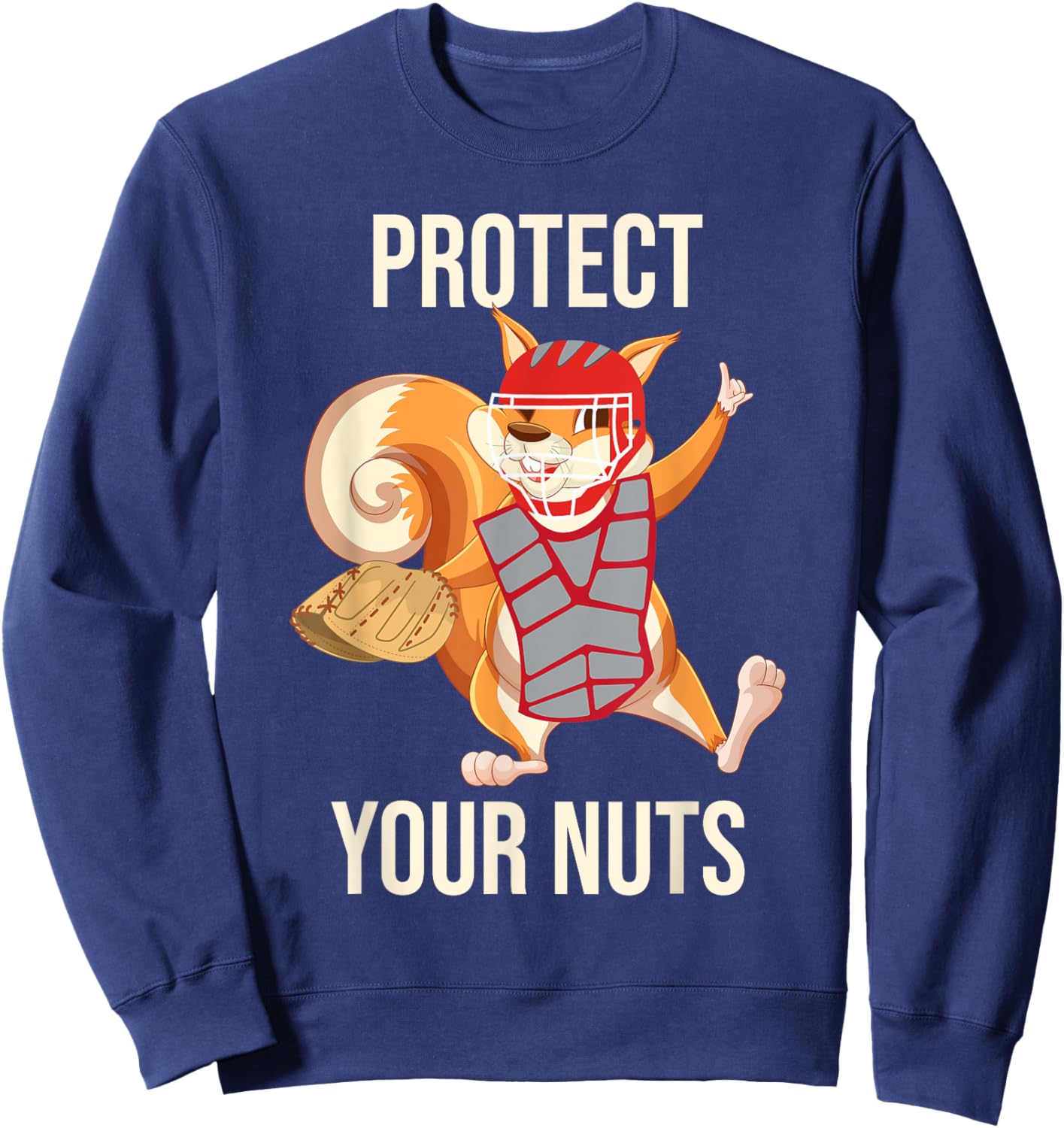 Protect Your Nuts - Squirrel Lover Animal Lover Funny Pun Sweatshirt - Sweatshirt | Navy