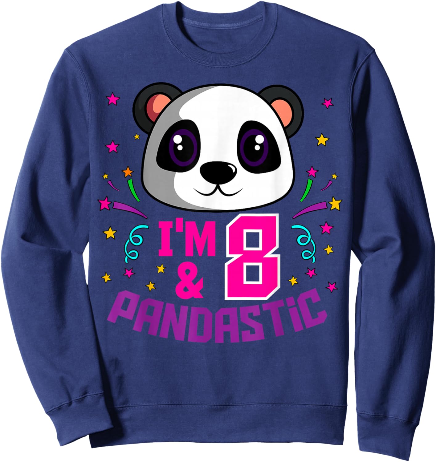 I'm 8 & Pandastic Birthday Party Panda Bday Celebration Sweatshirt - Sweatshirt | Navy