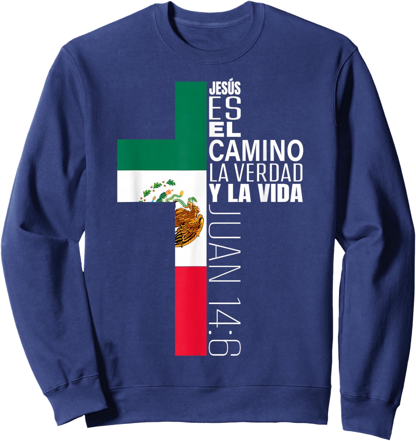 Jesus Christian Bible Verse Gifts Spanish Mexican Flag Cross Sweatshirt - Sweatshirt | Navy