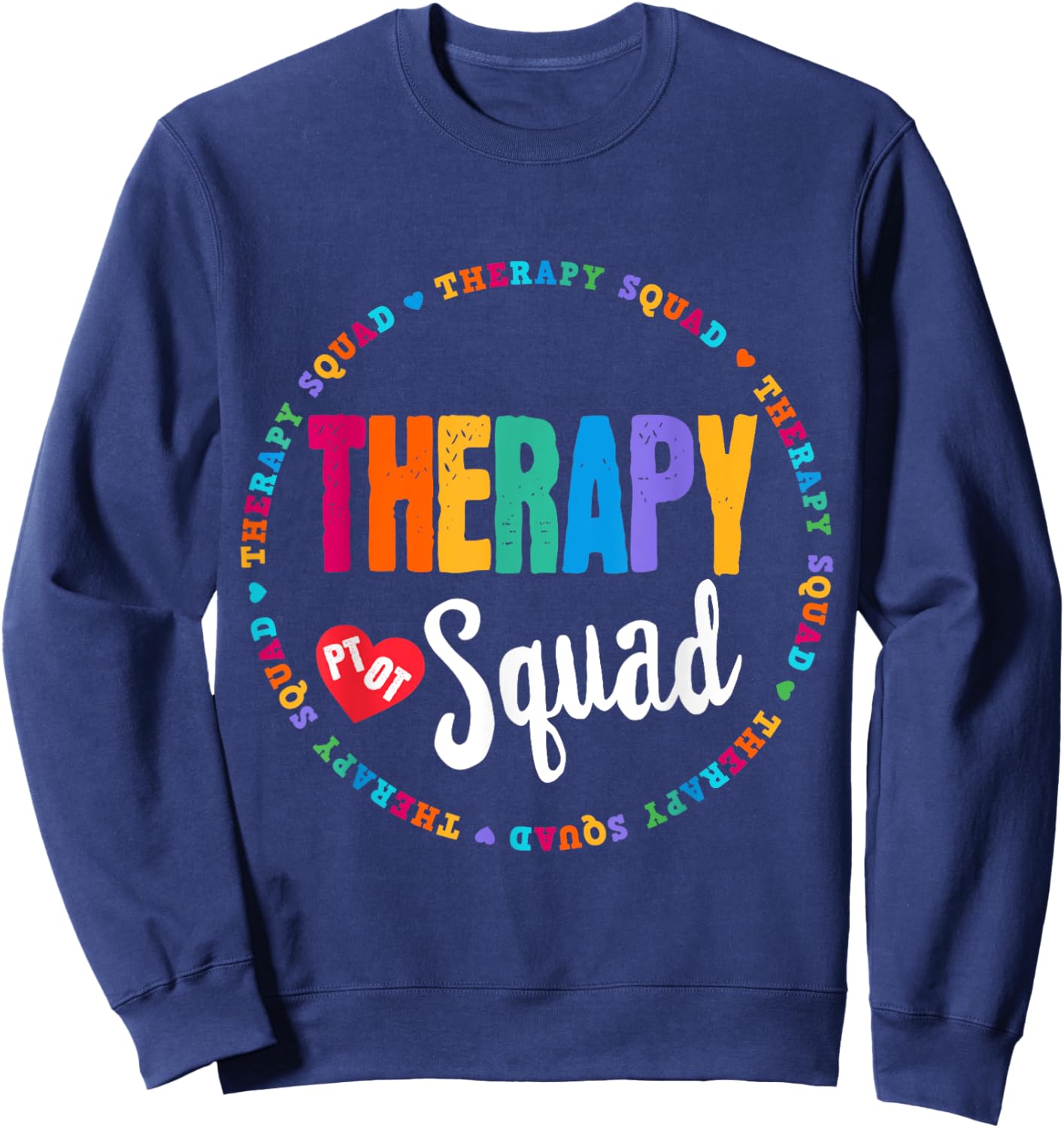 Therapy Squad PT, OT Crew Occupational Therapist Week Team Sweatshirt - Sweatshirt | Navy