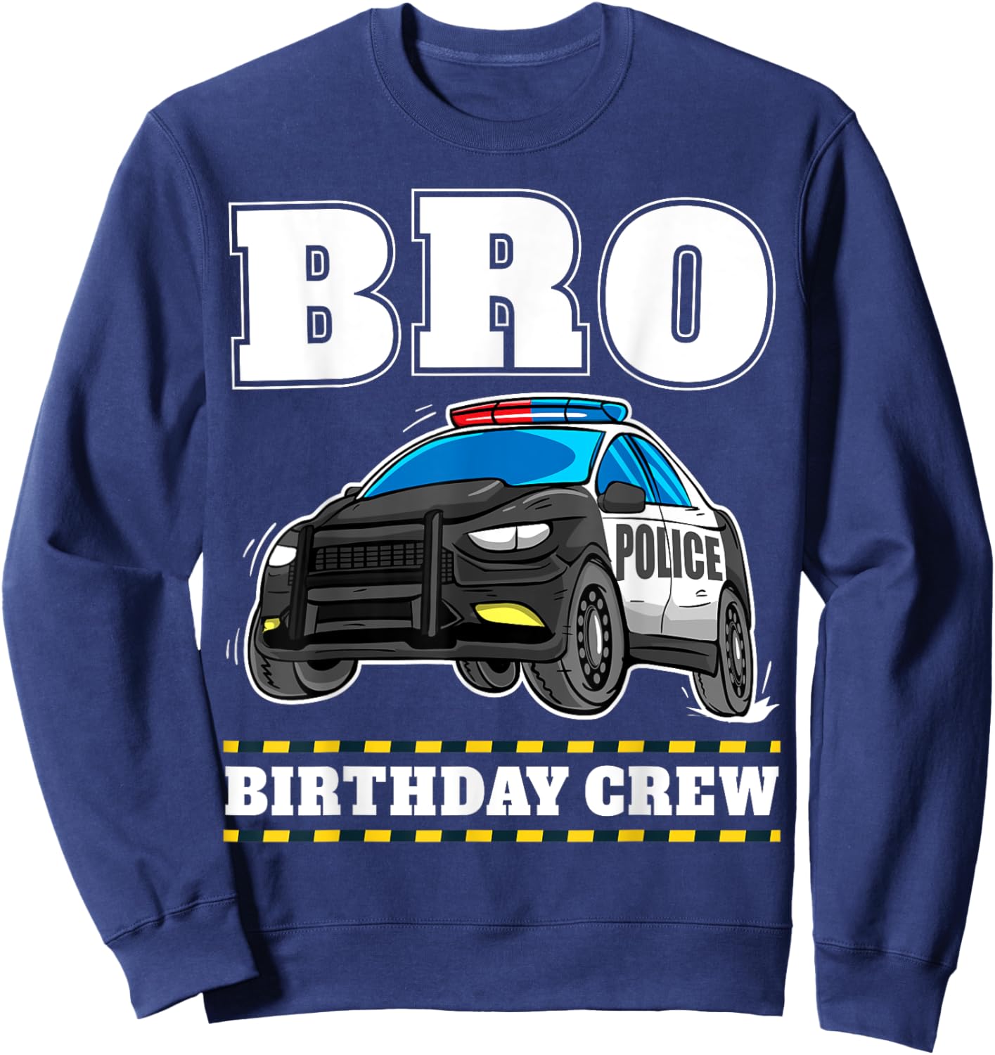Bro Birthday Crew Police Car Policeman Officer Brother Sweatshirt - Sweatshirt | Navy