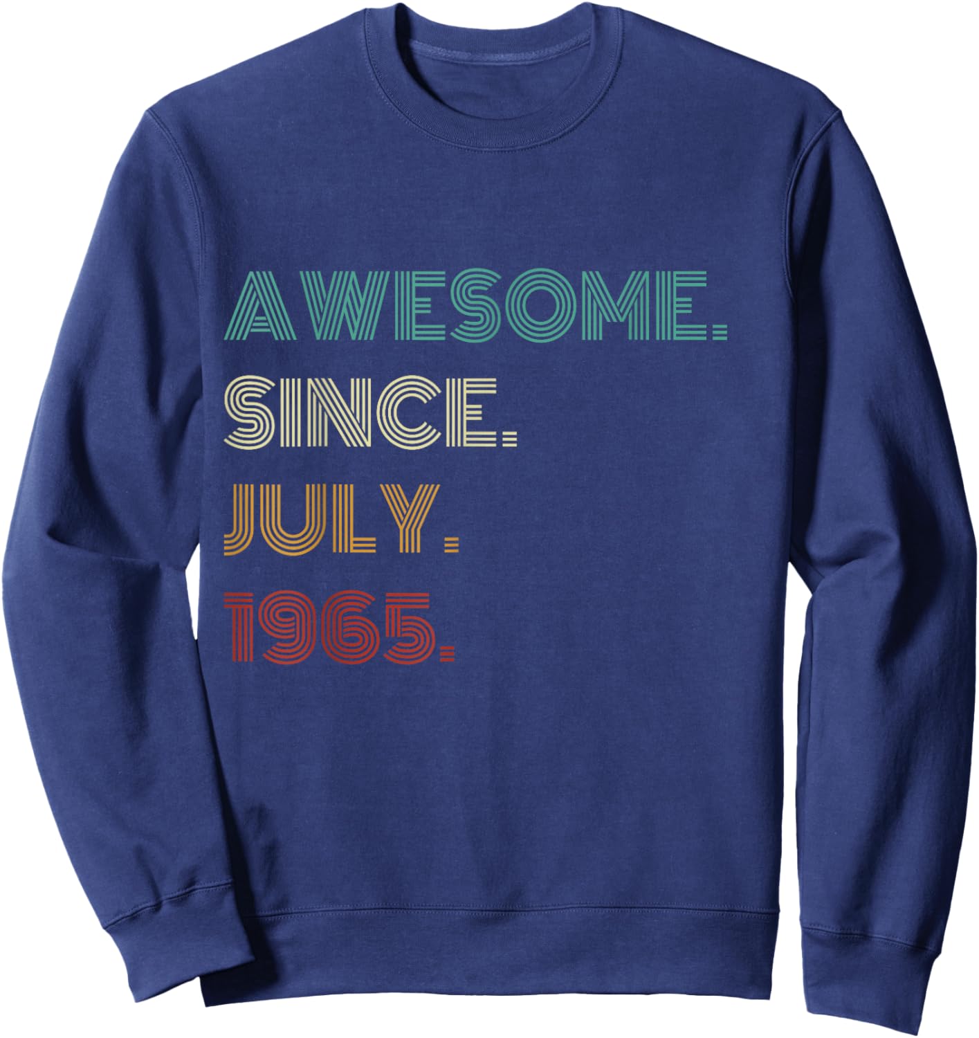 60 Years Old Awesome Since July 1965 60th Birthday Sweatshirt - Sweatshirt | Navy