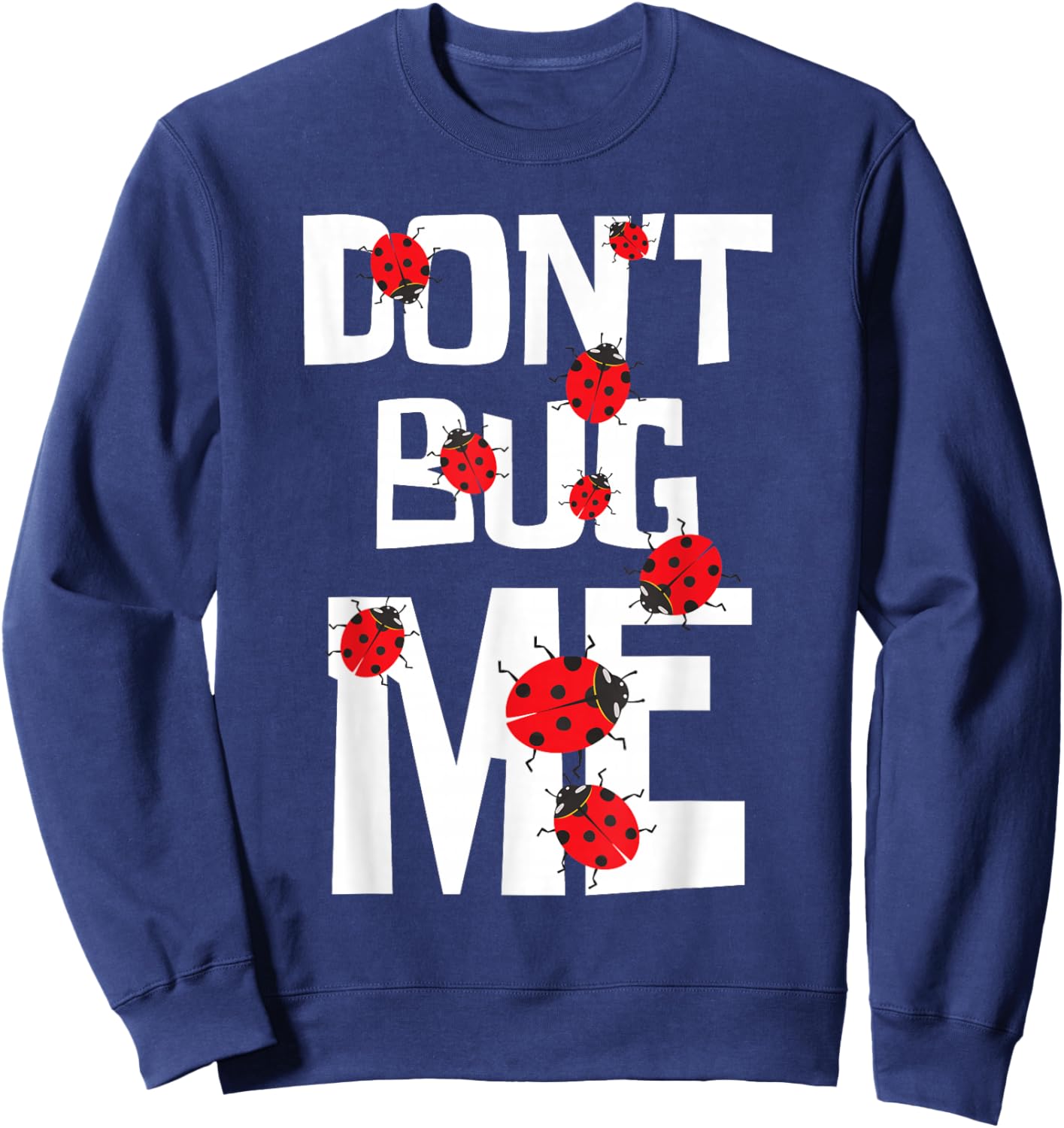 Don't Bug Me - Entomophile Entomology Zoology Ladybug Sweatshirt - Sweatshirt | Navy