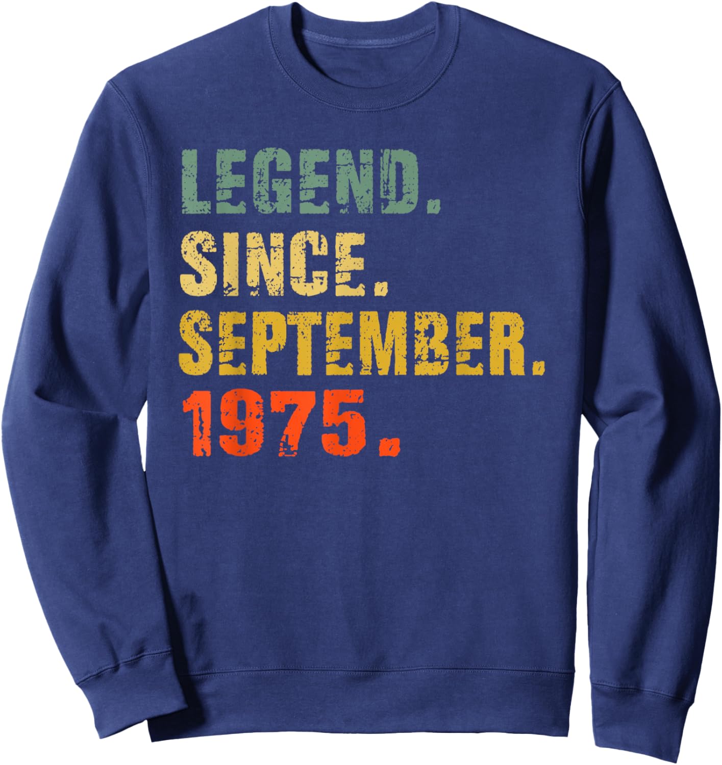 47 Year Old 47th Birthday Gifts Legend Since September 1975 Sweatshirt - Sweatshirt | Navy
