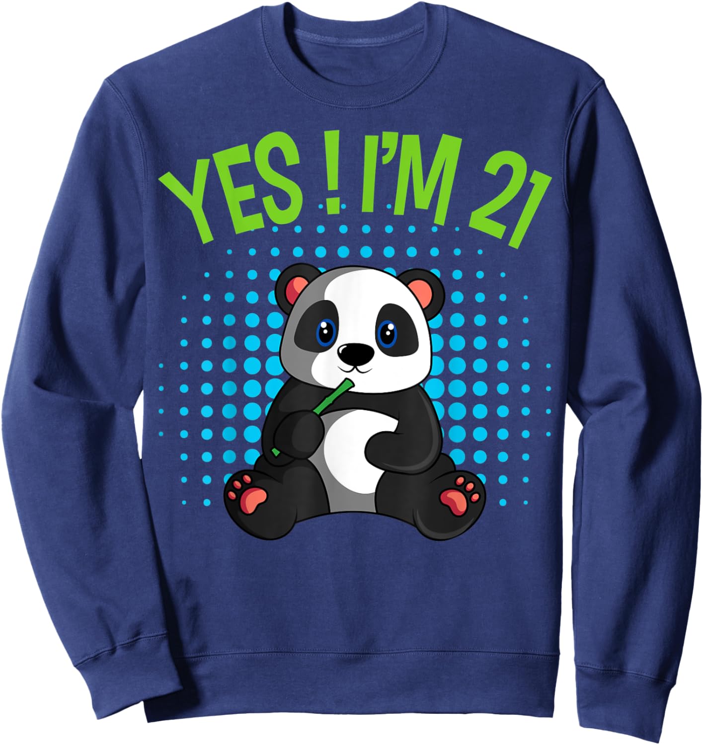 Yes! I'm 21 Birthday Panda Theme Bday Party Celebration Sweatshirt - Sweatshirt | Navy