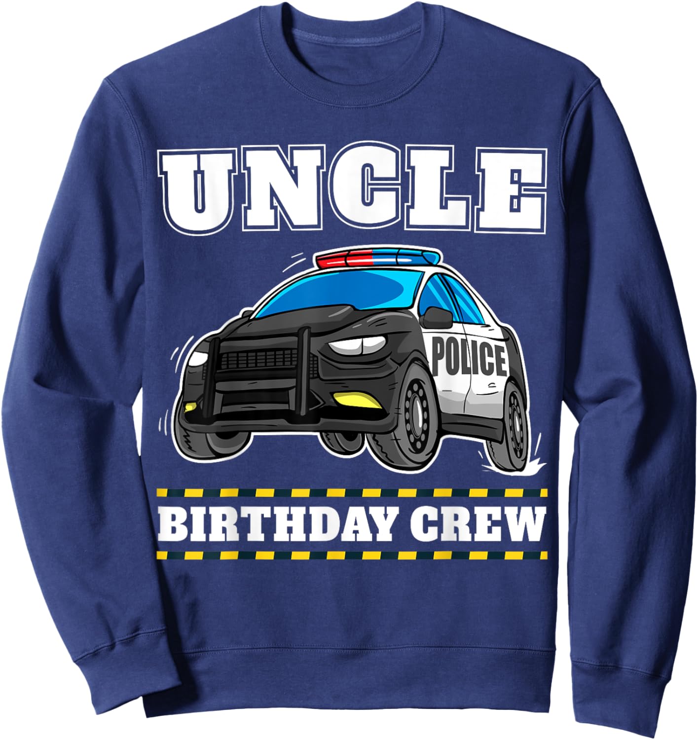 Uncle Birthday Crew Police Car Policeman Officer Sweatshirt - Sweatshirt | Navy