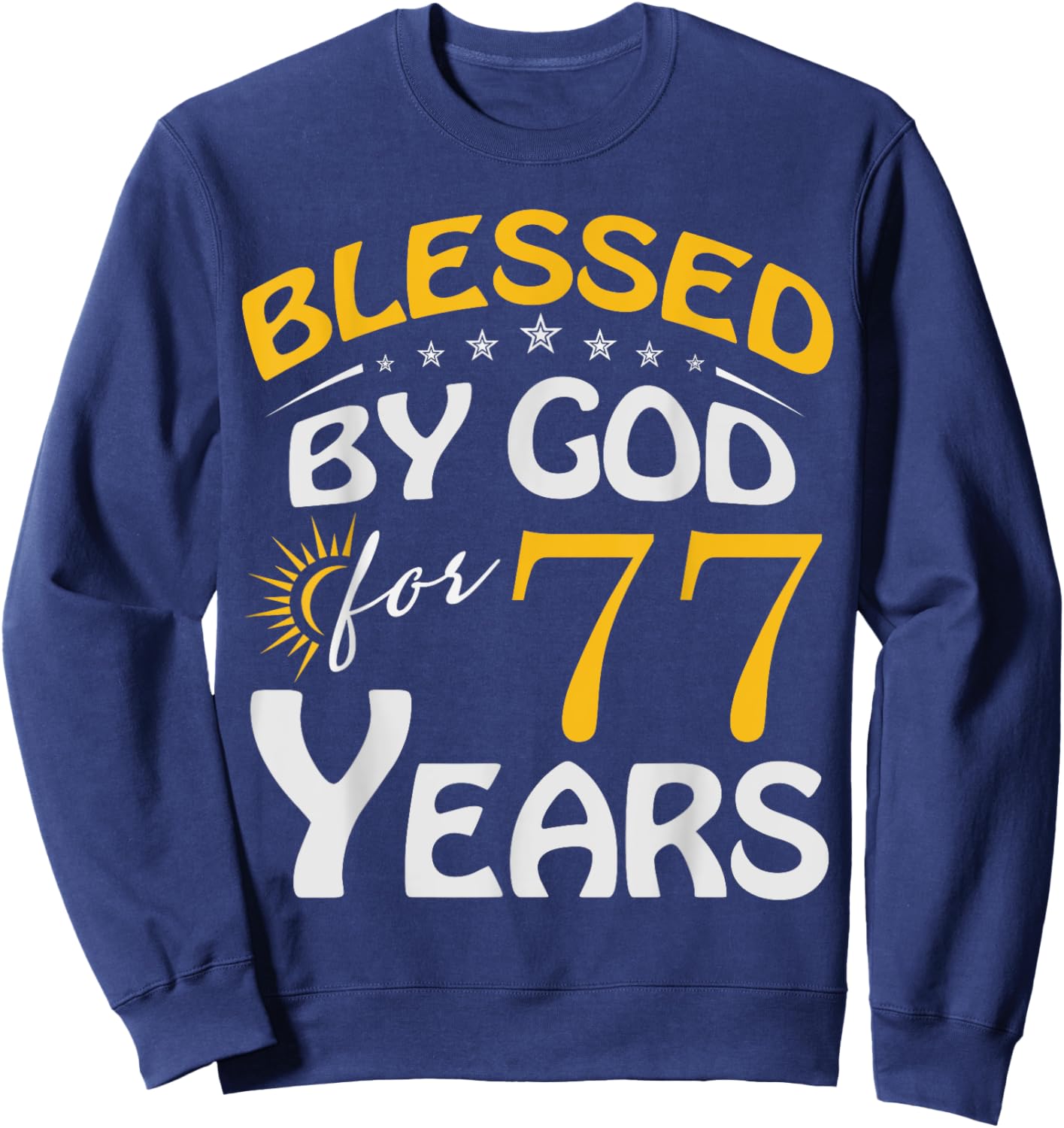 Vintage Blessed by God For 77 Years Old Happy 77th Birthday Sweatshirt - Sweatshirt | Navy