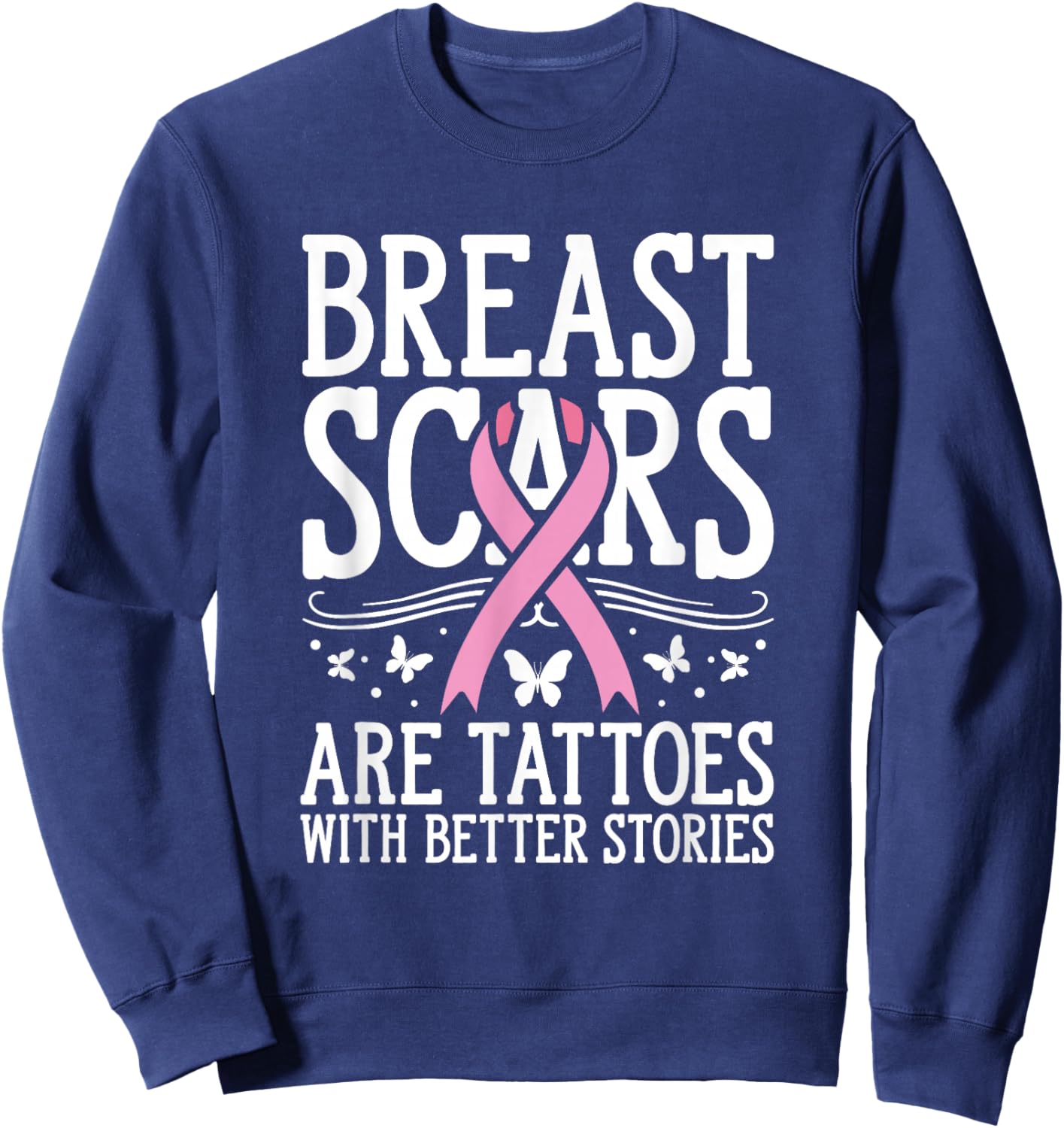 Scars Pink Month Cancer Survivor Breast Cancer Awareness Sweatshirt - Sweatshirt | Navy