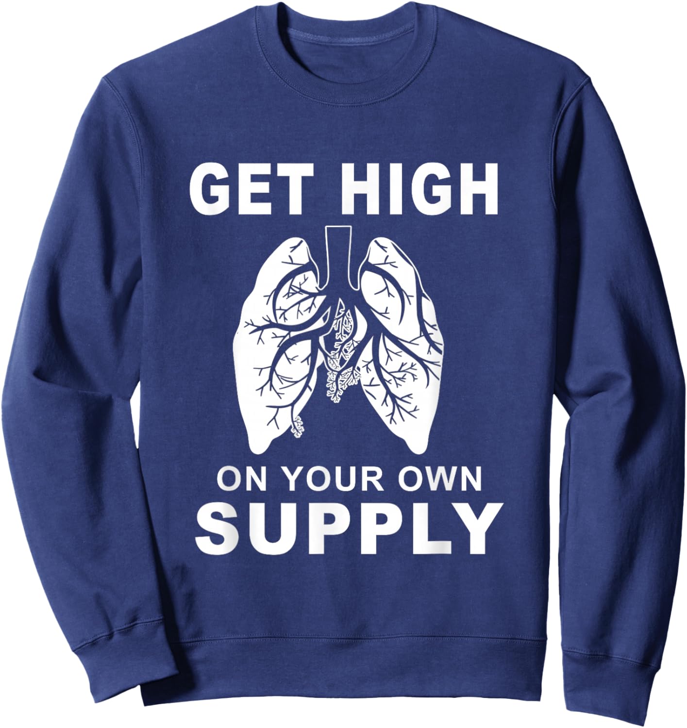Get High On Your Own Supply Mindful Breathing Themed Sweatshirt - Sweatshirt | Navy