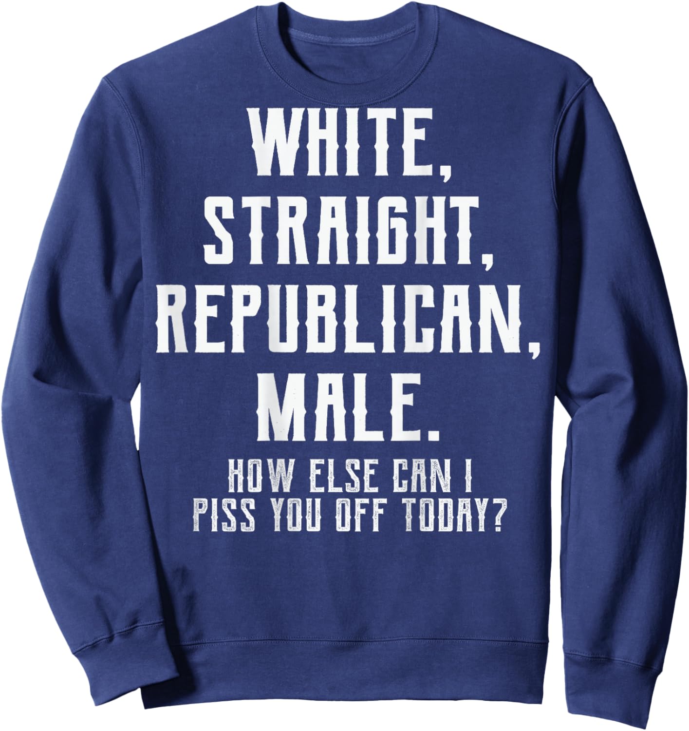 (ON Back) White Straight Republican Male Sweatshirt - Sweatshirt | Navy