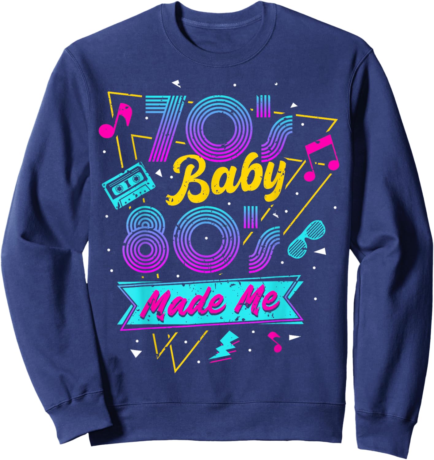 Born in The 70's But The 80's Raised me 80s Costume Sweatshirt - Sweatshirt | Navy