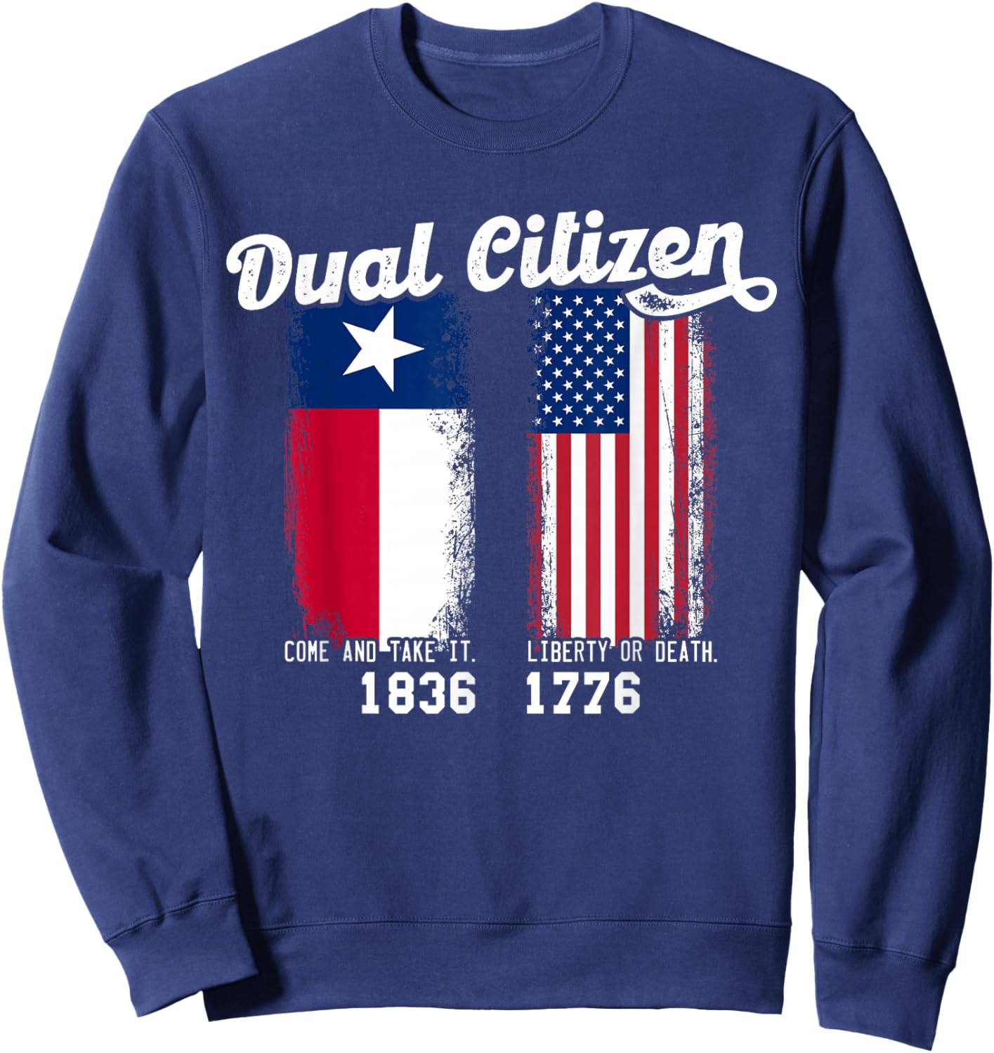 True Texan Dual Citizen Patriot Love Texas And America Sweatshirt - Sweatshirt | Navy