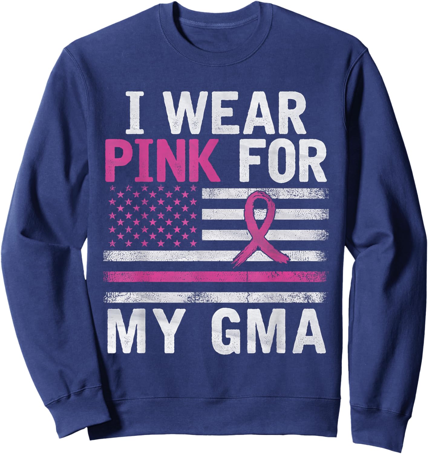 Breast Cancer Awareness Month Cute I Wear Pink For My Gma Sweatshirt - Sweatshirt | Navy