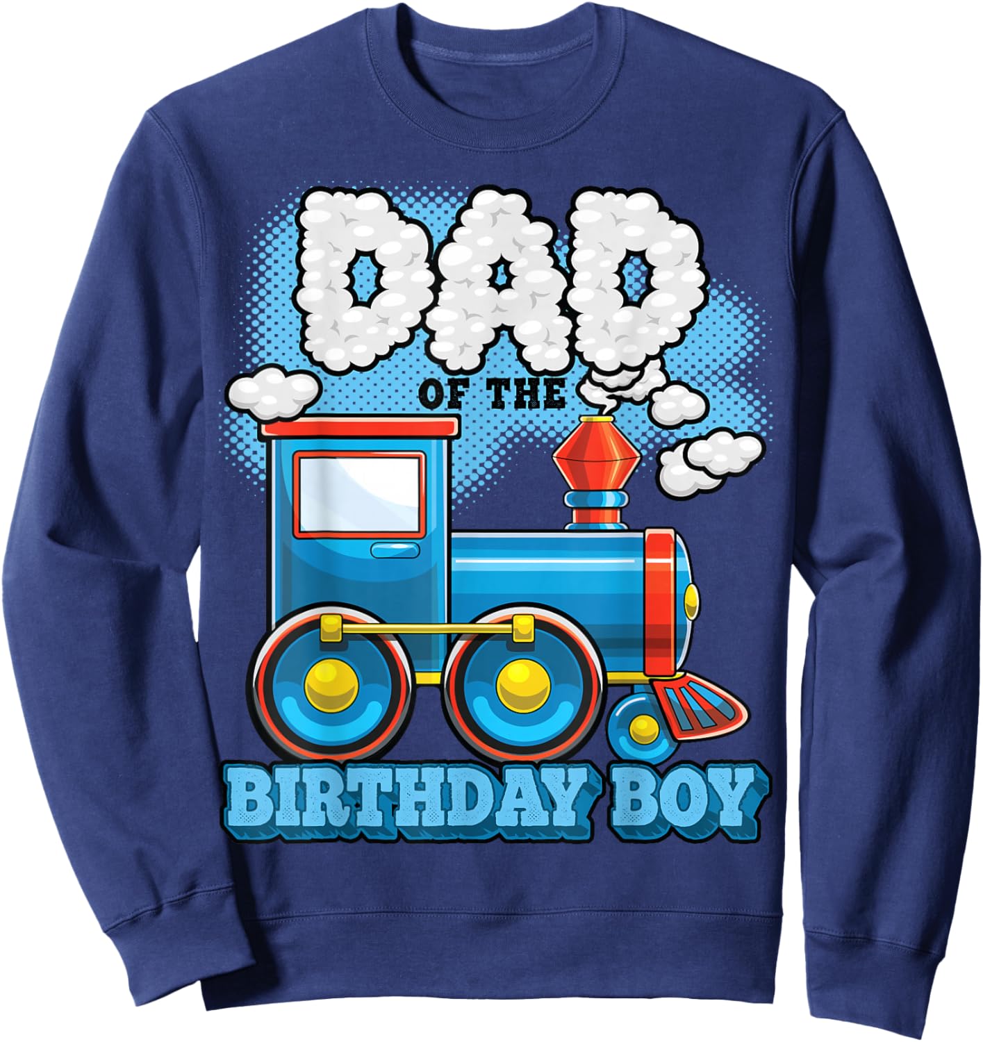 I'm Dad of the Birthday Boy Train Birthday Party Supply Sweatshirt - Sweatshirt | Navy