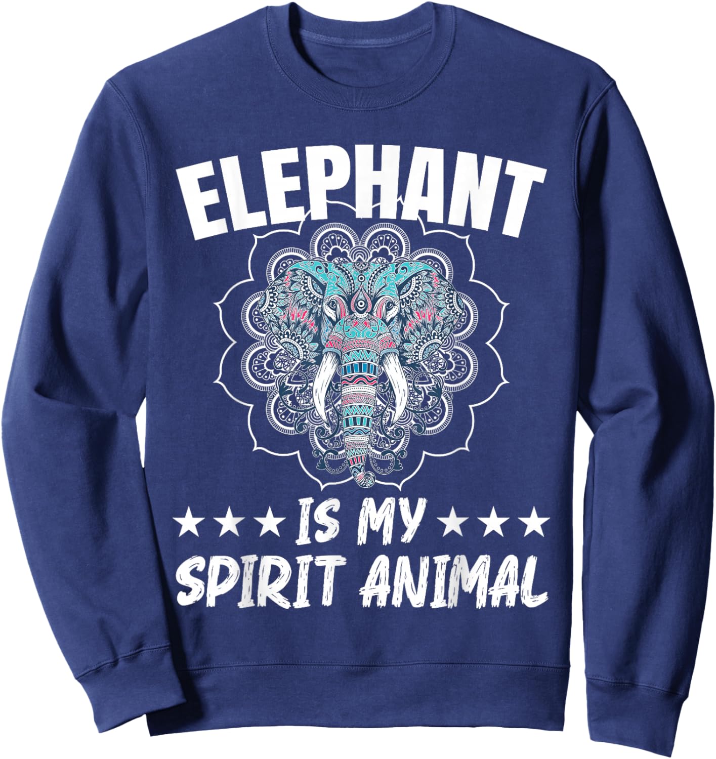 Elephant Is My Spirit Animal Wildlife Animal Zafari Sweatshirt - Sweatshirt | Navy