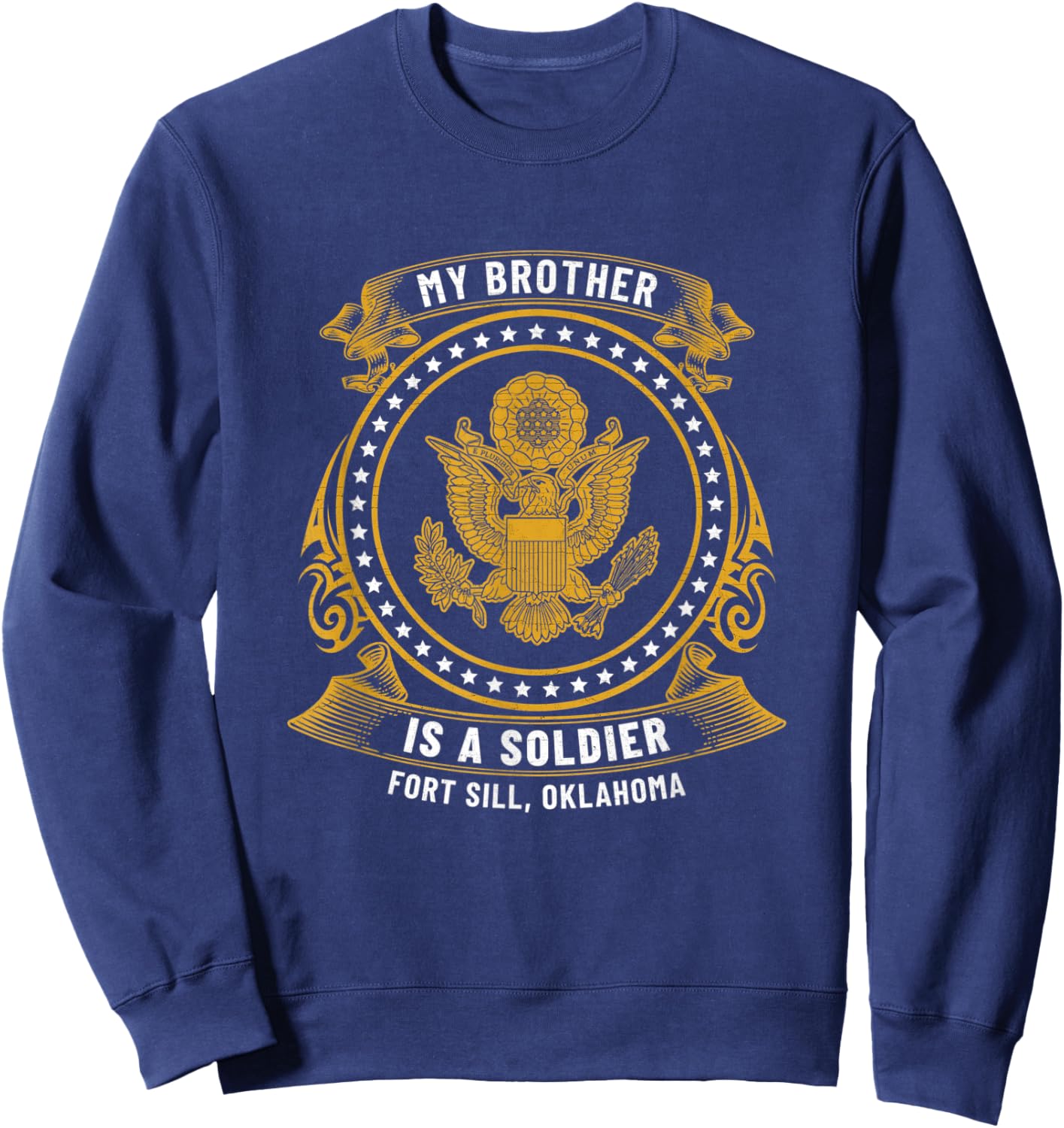 My Brother Is A Soldier At Fort Sill Ok US Army Base Gift Sweatshirt - Sweatshirt | Navy