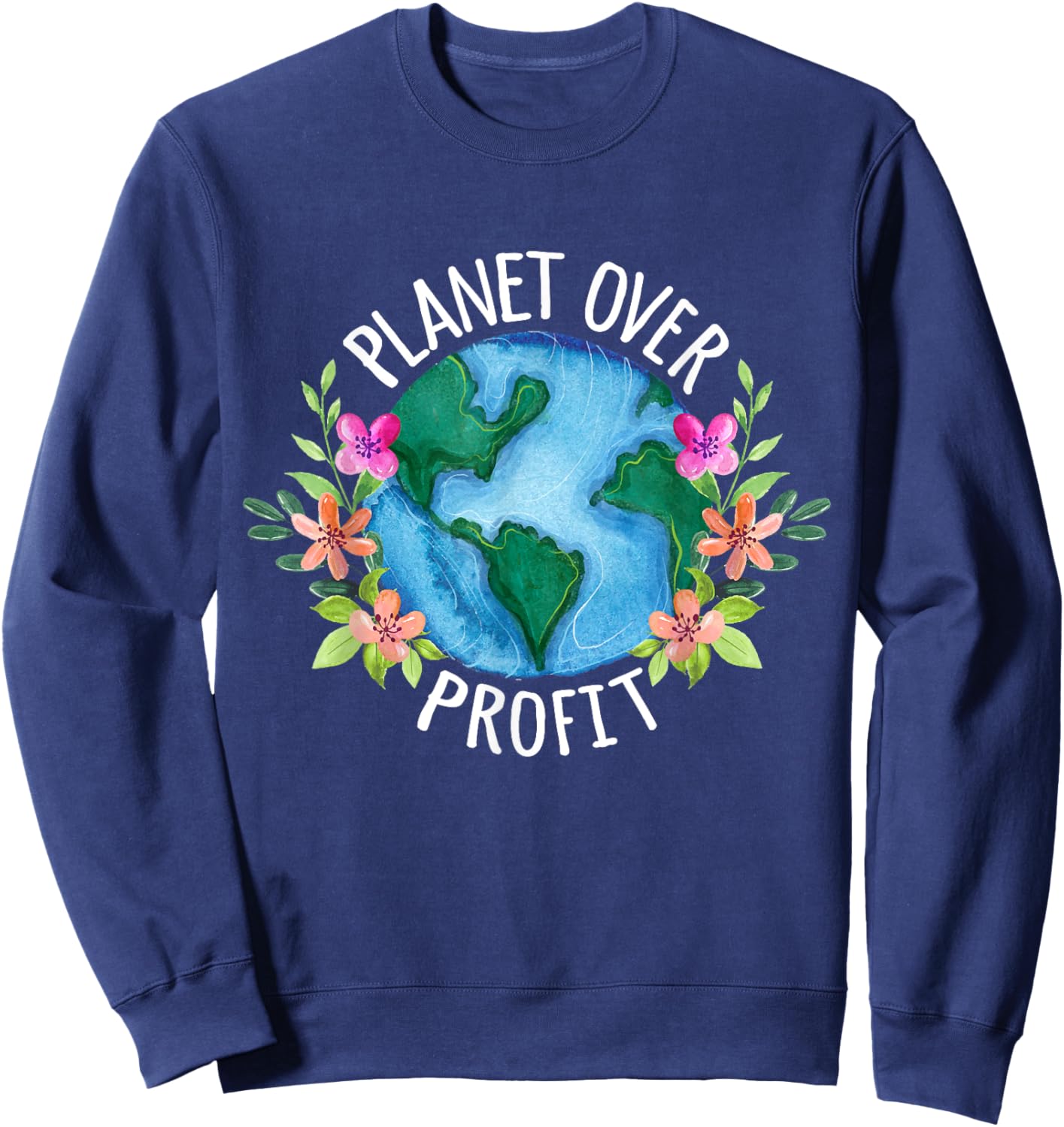 Planet Over Profit Save The Earth Campaign Awareness Sweatshirt - Sweatshirt | Navy