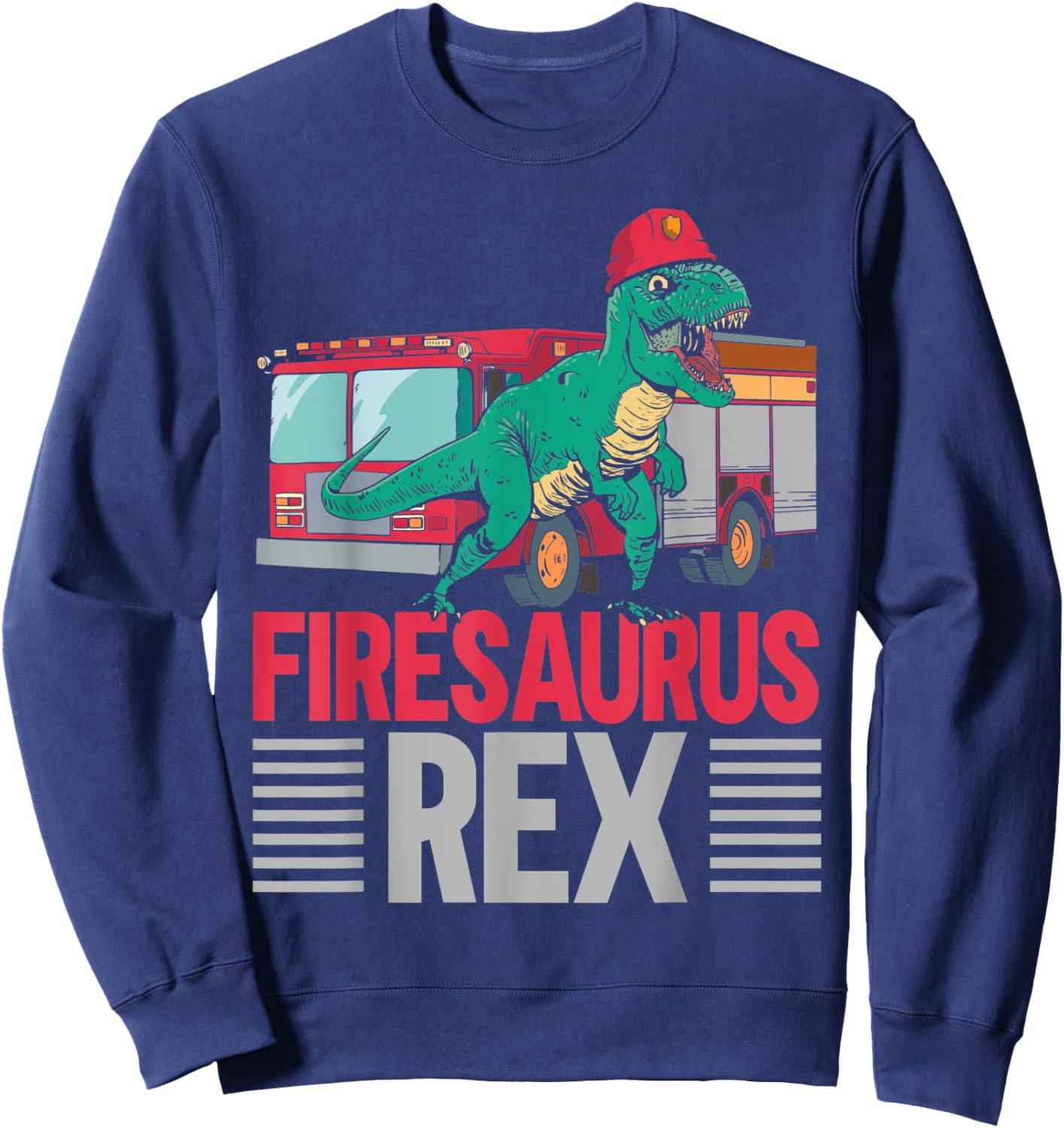 Firesaurus Rex Firefighting Fireman Firefighter Dinosaur Sweatshirt - Sweatshirt | Navy