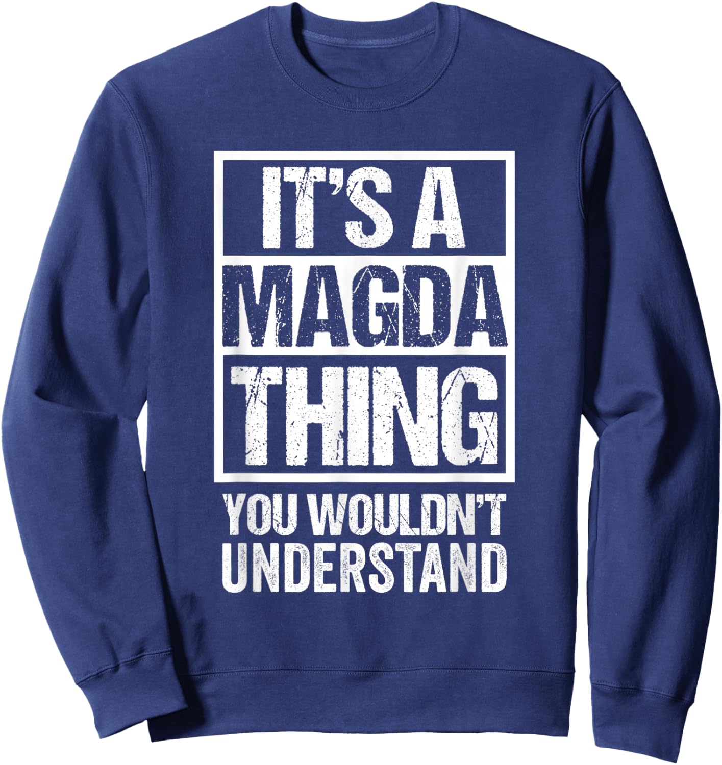 It's A Magda Thing You Wouldn't Understand First Name Sweatshirt - Sweatshirt | Navy