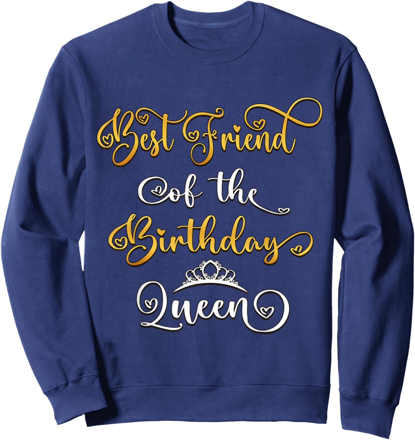 Best Friend of The Birthday Queen Bday Party Sweatshirt - Sweatshirt | Navy