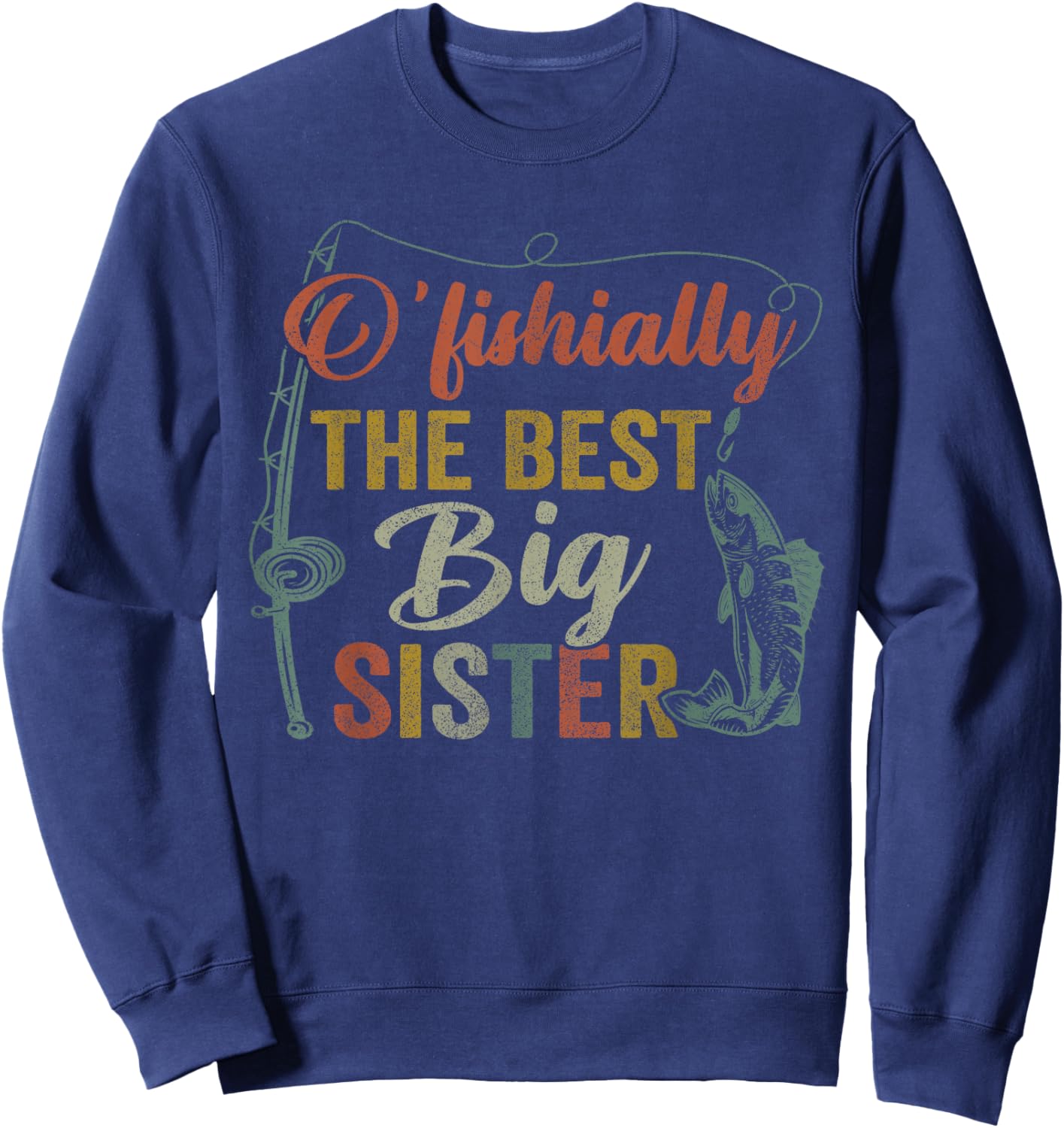 O’fishally Best Big Sister Fishing Pregnancy Announcement Sweatshirt - Sweatshirt | Navy