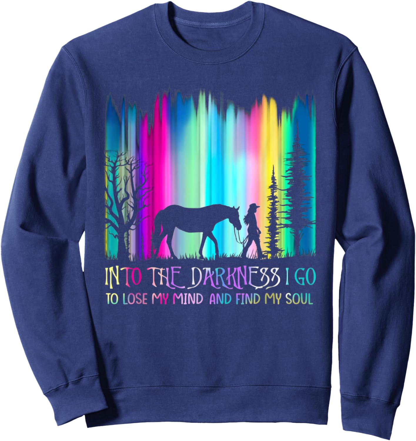Into the Darkness I Go to Lose My Mind and Find My Soul Sweatshirt - Sweatshirt | Navy