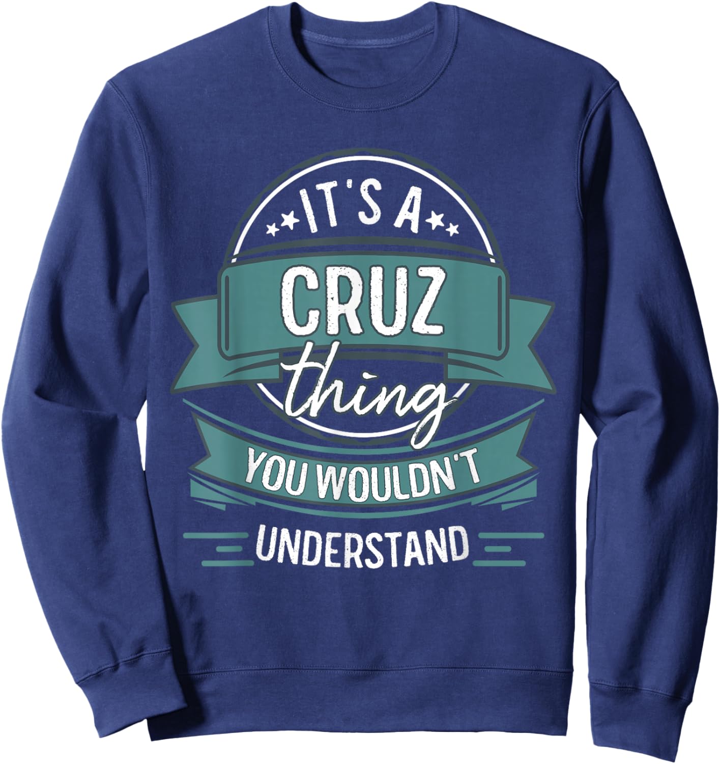 It's A Cruz Thing You Wouldn't Understand, First Name Sweatshirt - Sweatshirt | Navy