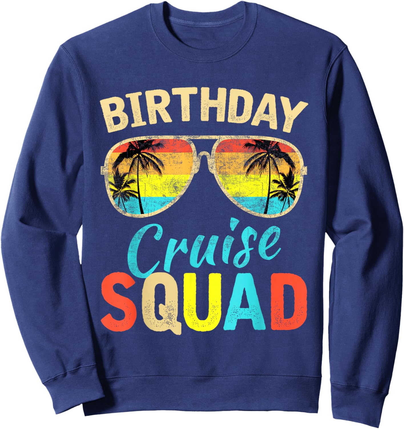 Birthday Cruise Squad Birthday Party Cruise Squad 2025 Sweatshirt - Sweatshirt | Navy