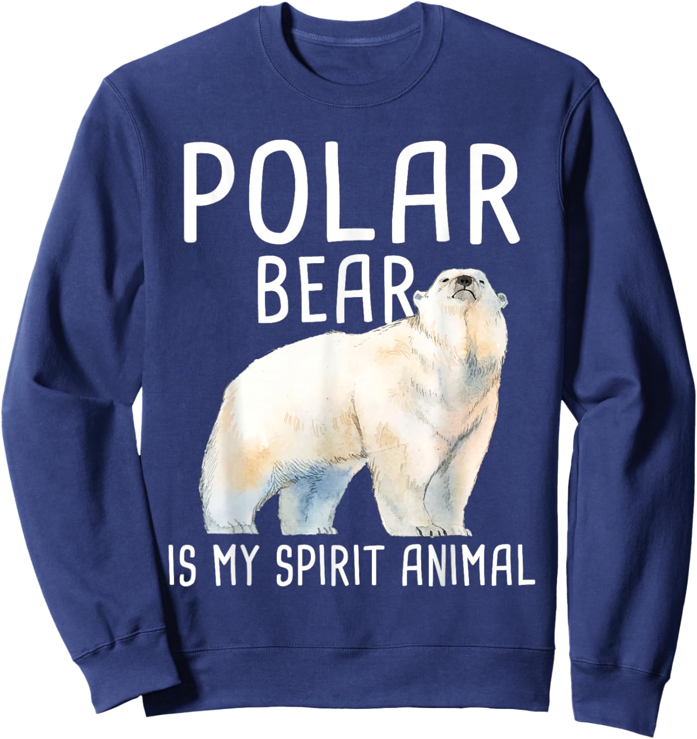 Polar Bear Is My Spirit Animal - Wildlife Lover Zookeeper Sweatshirt - Sweatshirt | Navy