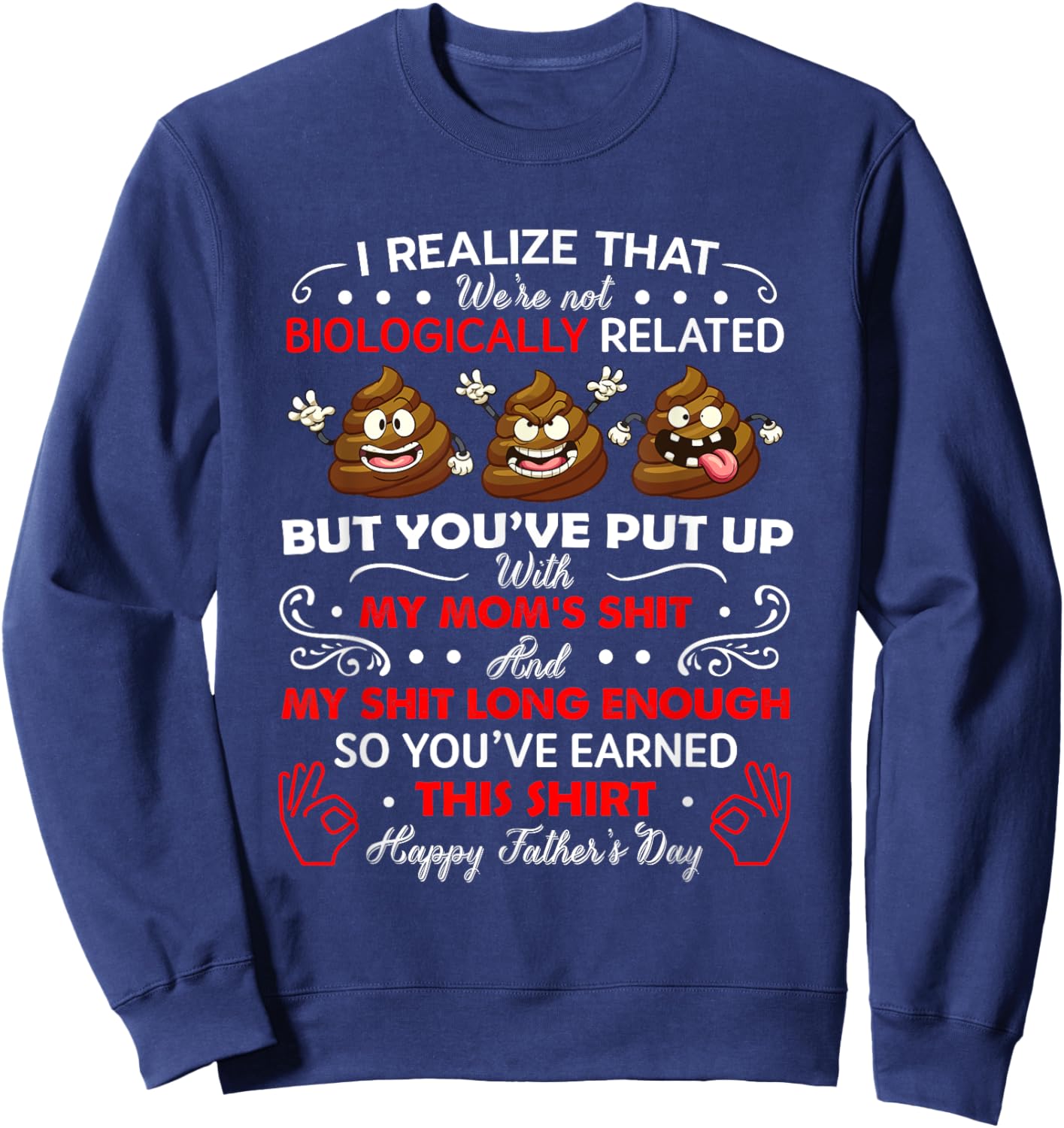 I Realize That We're Not Biologically Related, Funny Stepdad Sweatshirt - Sweatshirt | Navy