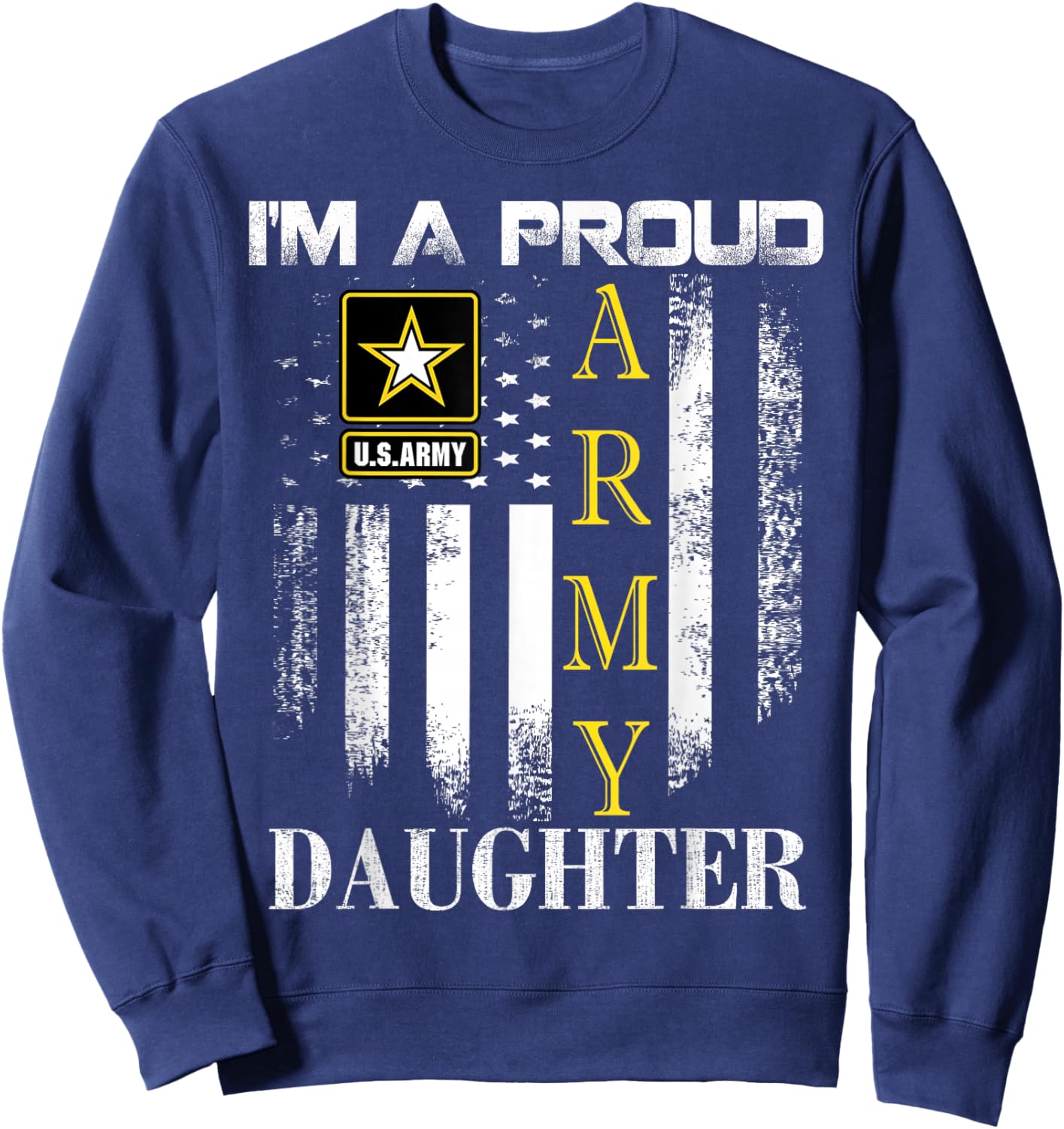 Vintage I'm A Proud Army Daughter With American Flag Gift Sweatshirt - Sweatshirt | Navy