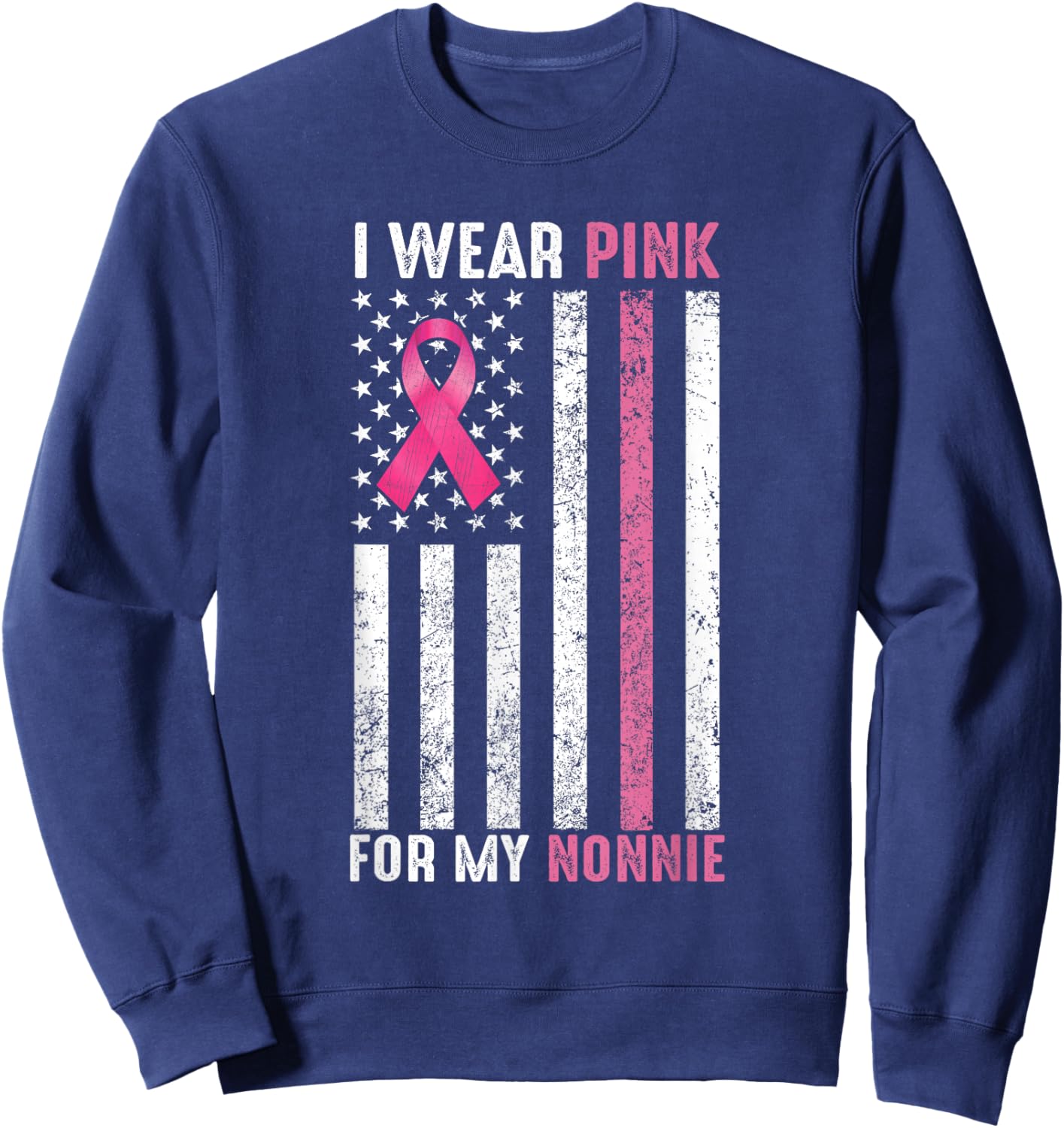 I Wear Pink For My Nonnie Pink Breast Cancer Awareness Month Sweatshirt - Sweatshirt | Navy