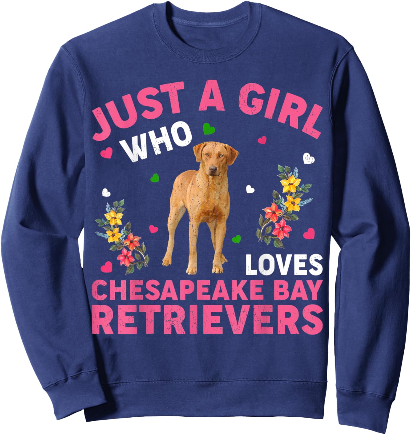 Dog Lover Just A Girl Who Loves Chesapeake Bay Retrievers Sweatshirt - Sweatshirt | Navy