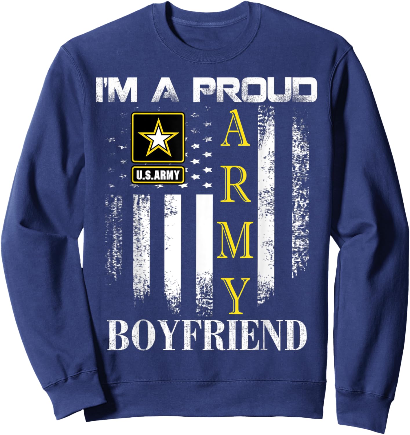 Vintage I'm A Proud Army Boyfriend With American Flag Gift Sweatshirt - Sweatshirt | Navy