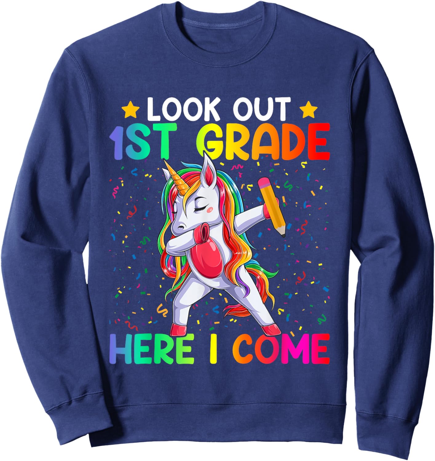 Look Out First Grade Here I Come Unicorn Dabbing 1st Grader Sweatshirt - Sweatshirt | Navy