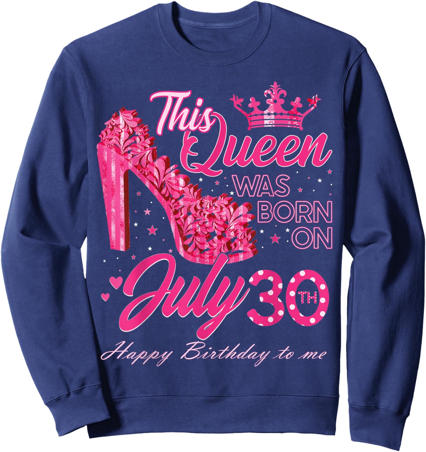 This Queen Was Born on July 30, Queens are born on July 30th Sweatshirt - Sweatshirt | Navy