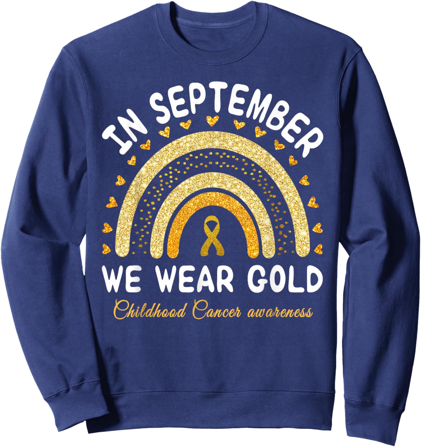 In September We Wear Gold Rainbow Childhood Cancer awareness Sweatshirt - Sweatshirt | Navy