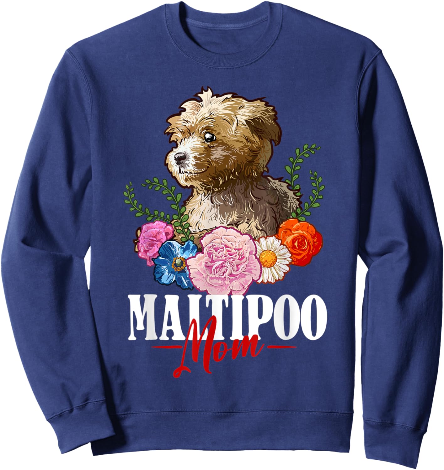 Maltipoo Mom Cute Dog Flowers Maltipoo Dog Lover Sweatshirt - Sweatshirt | Navy