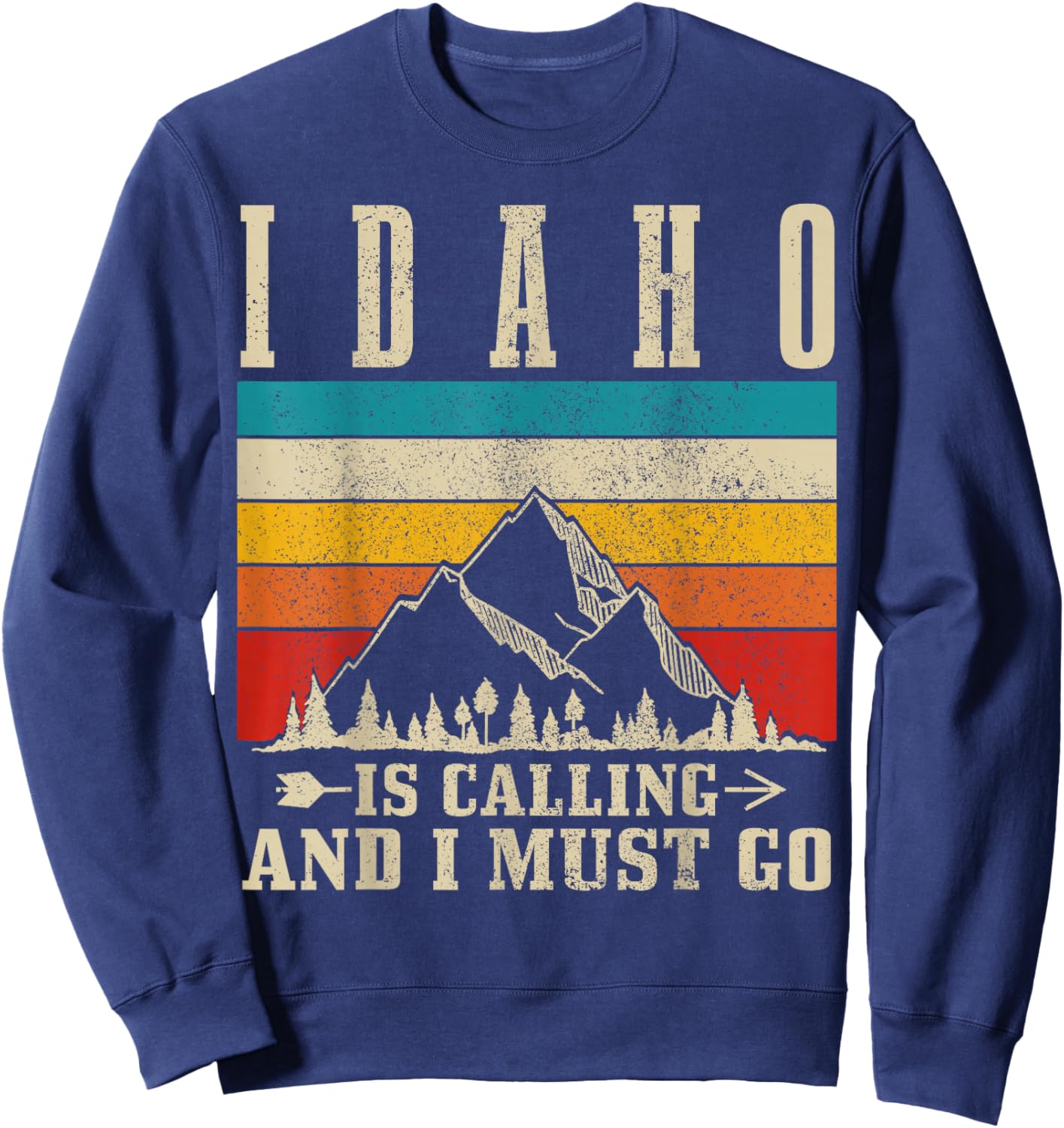 Idaho Is Calling & I Must Go Vintage Mountains Hiking Hiker Sweatshirt - Sweatshirt | Navy