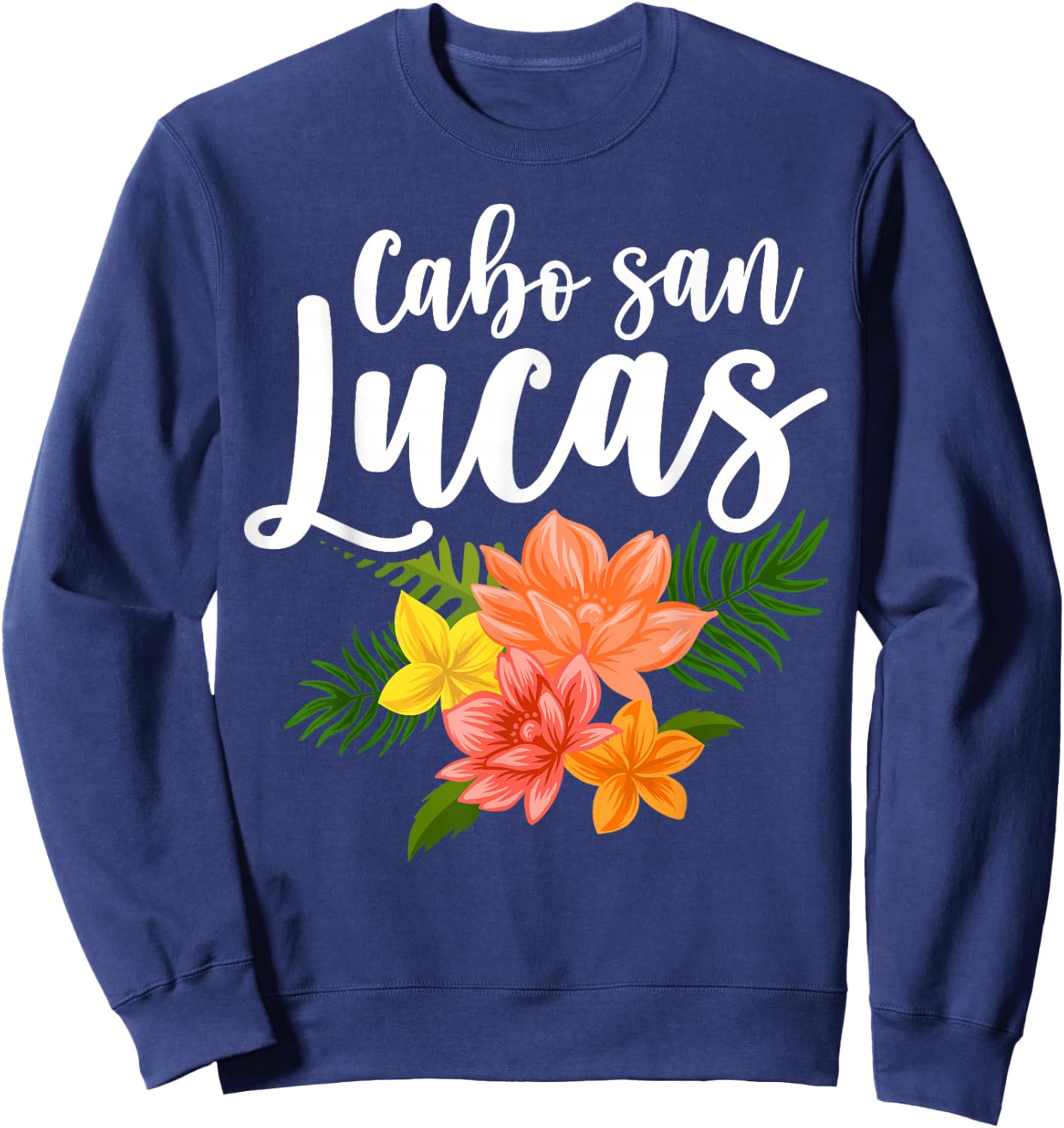 Cabo San Lucas Tropical Vacation Souvenir Sweatshirt - Sweatshirt | Navy