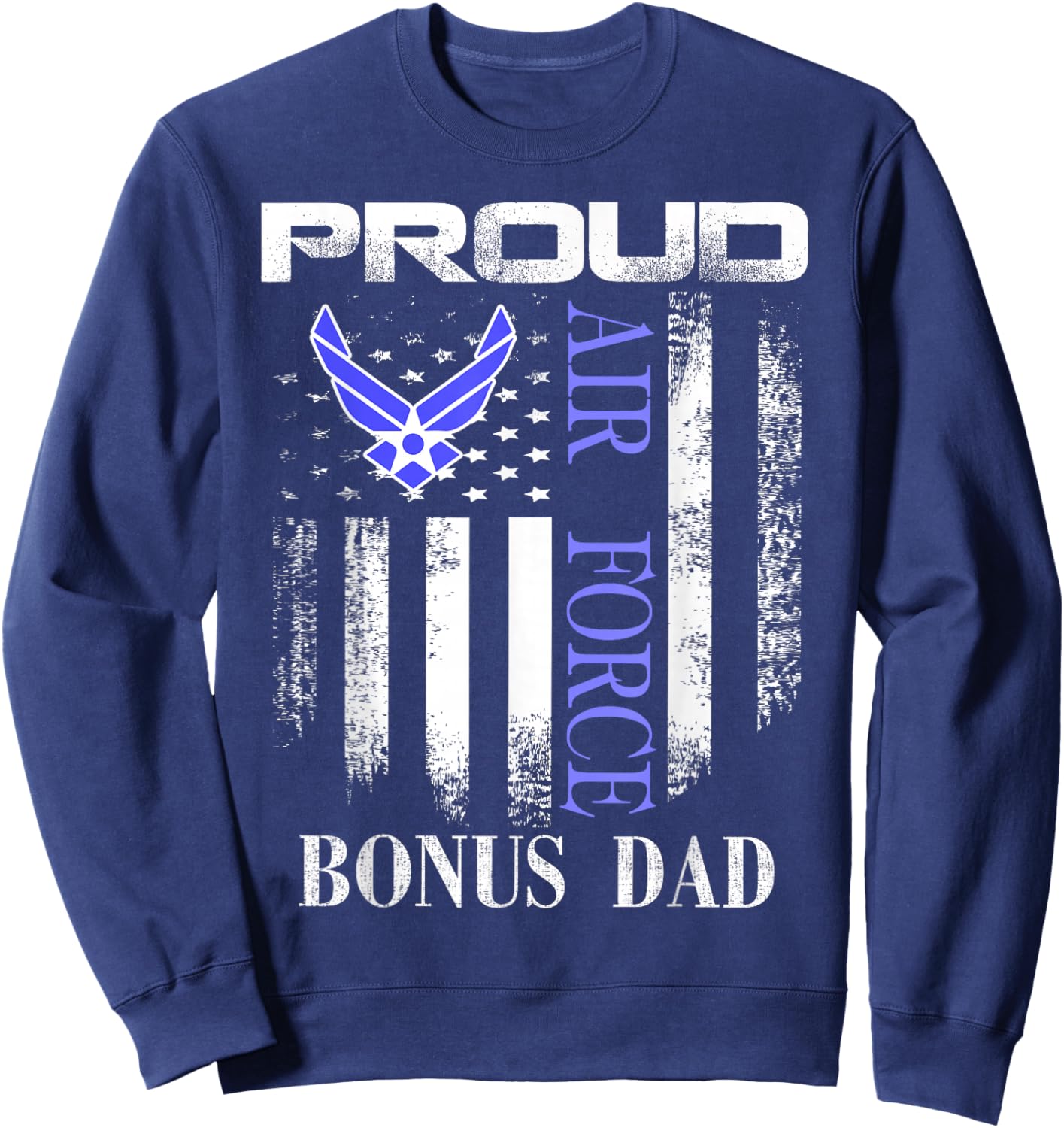 Vintage Proud Air Force Bonus Dad With American Flag Gift Sweatshirt - Sweatshirt | Navy