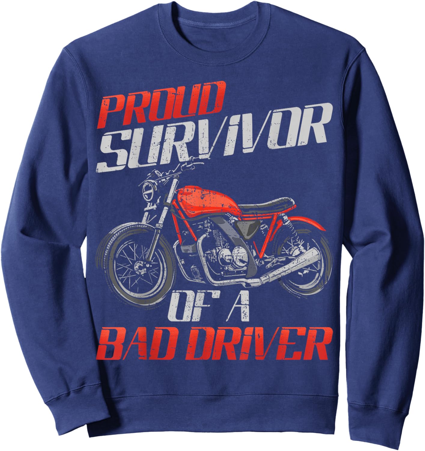 Proud Survivor Of A Bad Driver Motorcycle Rider Sweatshirt - Sweatshirt | Navy