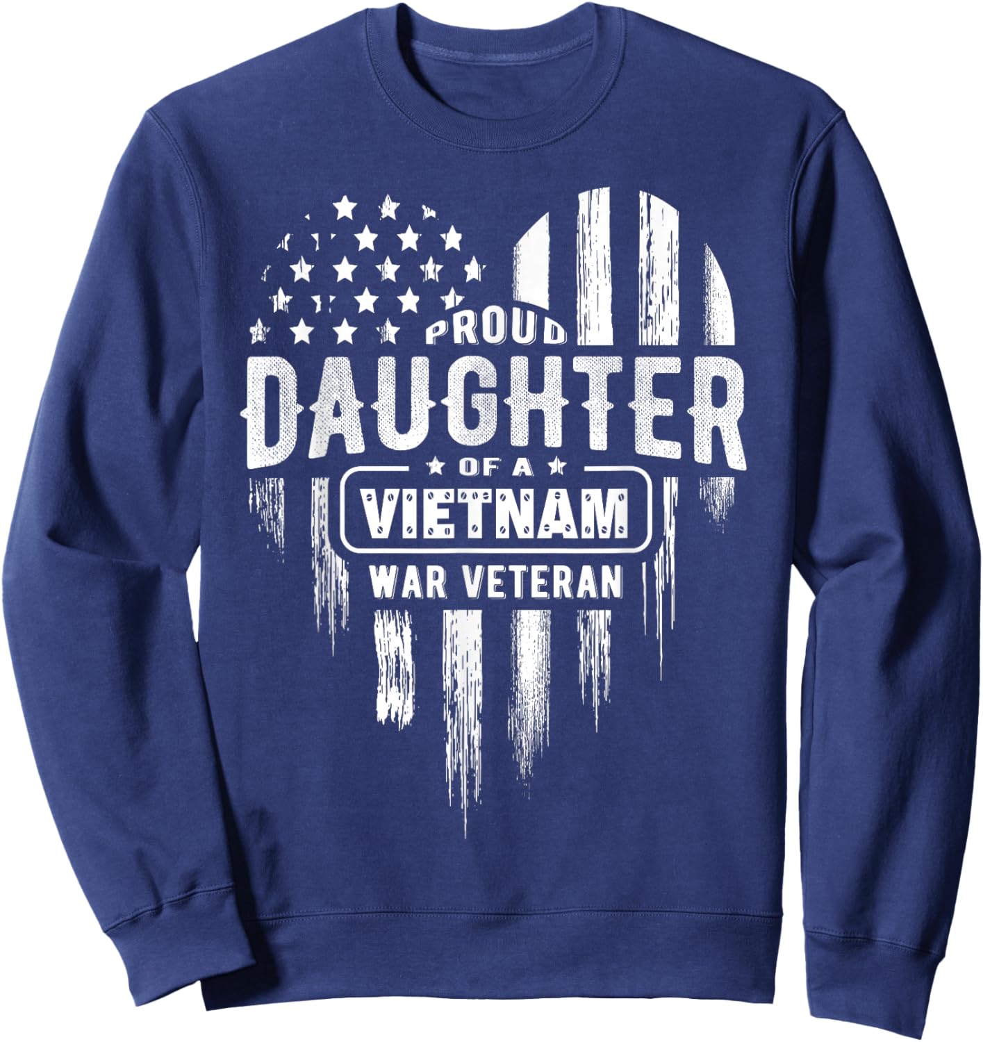 Proud Daughter Vietnam Vet Dad Veterans Day American Flag Sweatshirt - Sweatshirt | Navy