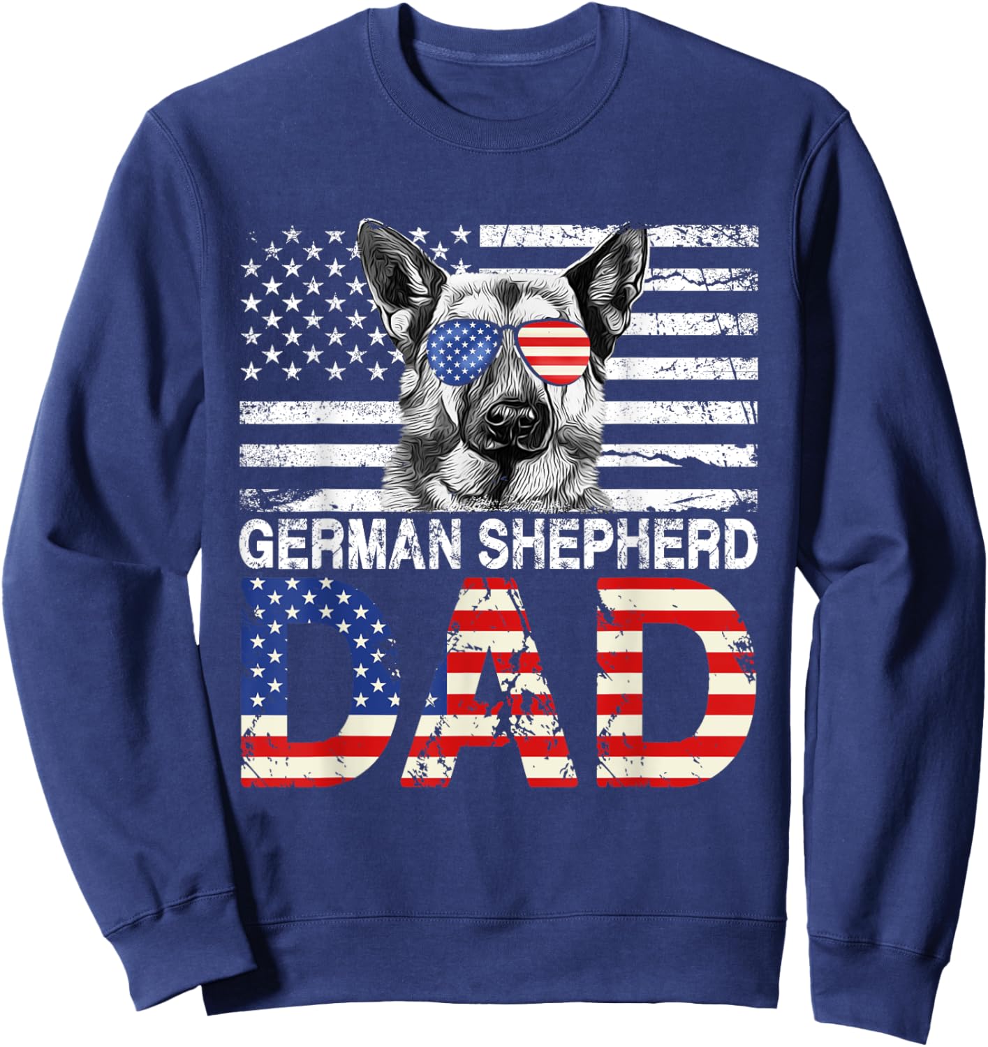 Cool German Shepherd Dad USA Flag Patriotic Fathers Day Sweatshirt - Sweatshirt | Navy