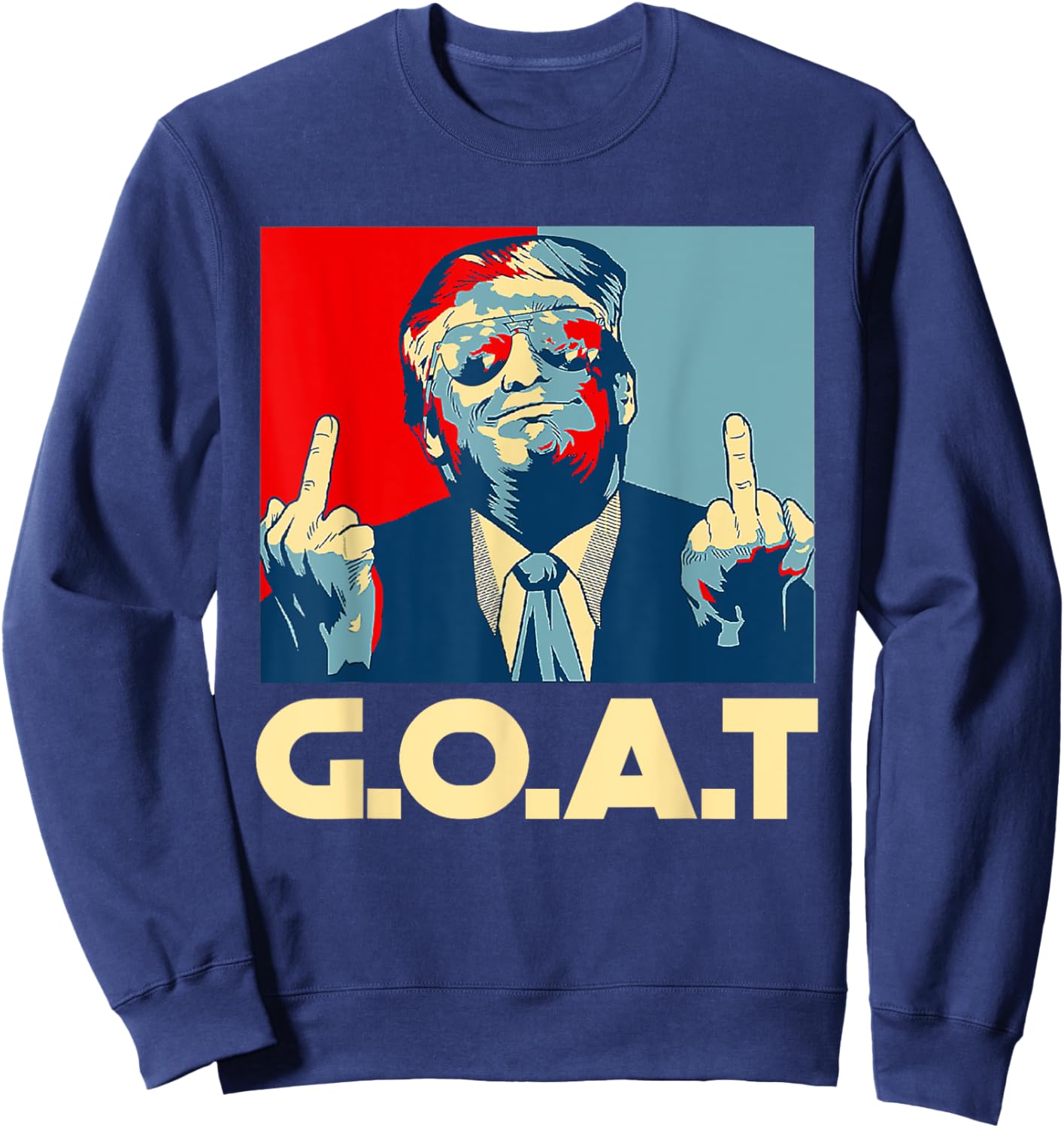 Trump GOAT 45th President Middle Finger Election Republican Sweatshirt - Sweatshirt | Navy