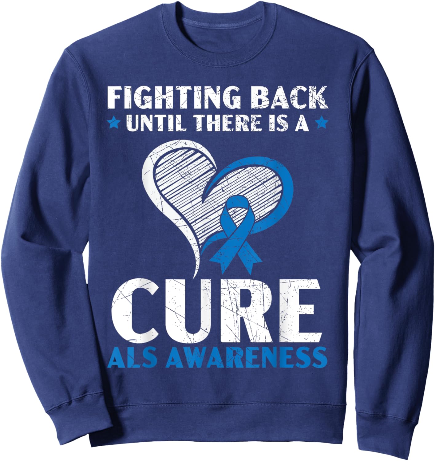 Fighting Back Until There Is A Cure ALS Awareness Sweatshirt - Sweatshirt | Navy