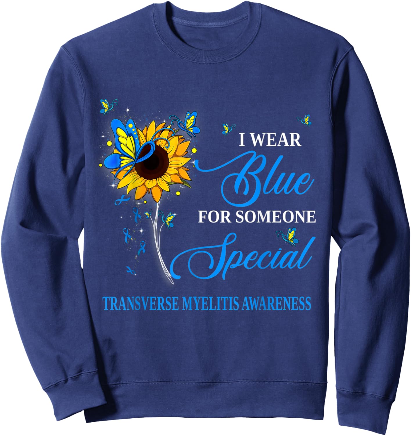 I Wear Blue For Transverse Myelitis Awareness Sunflower Sweatshirt - Sweatshirt | Navy