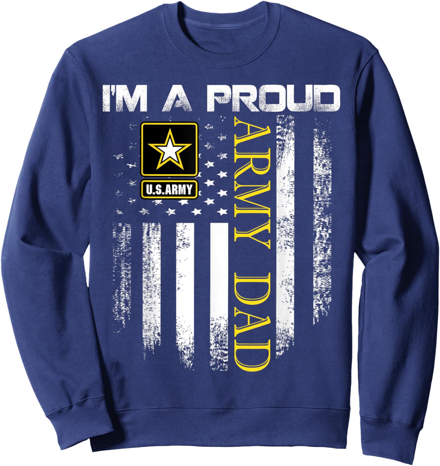 Vintage I'm A Proud Army Dad With American Flag Gift Sweatshirt - Sweatshirt | Navy