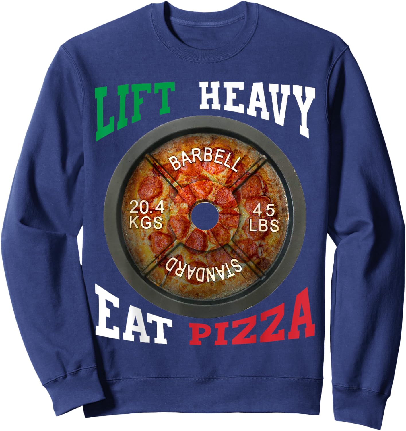 Funny Novelty Lift Heavy Eat Pizza Weightlifting Gym Sweatshirt - Sweatshirt | Navy