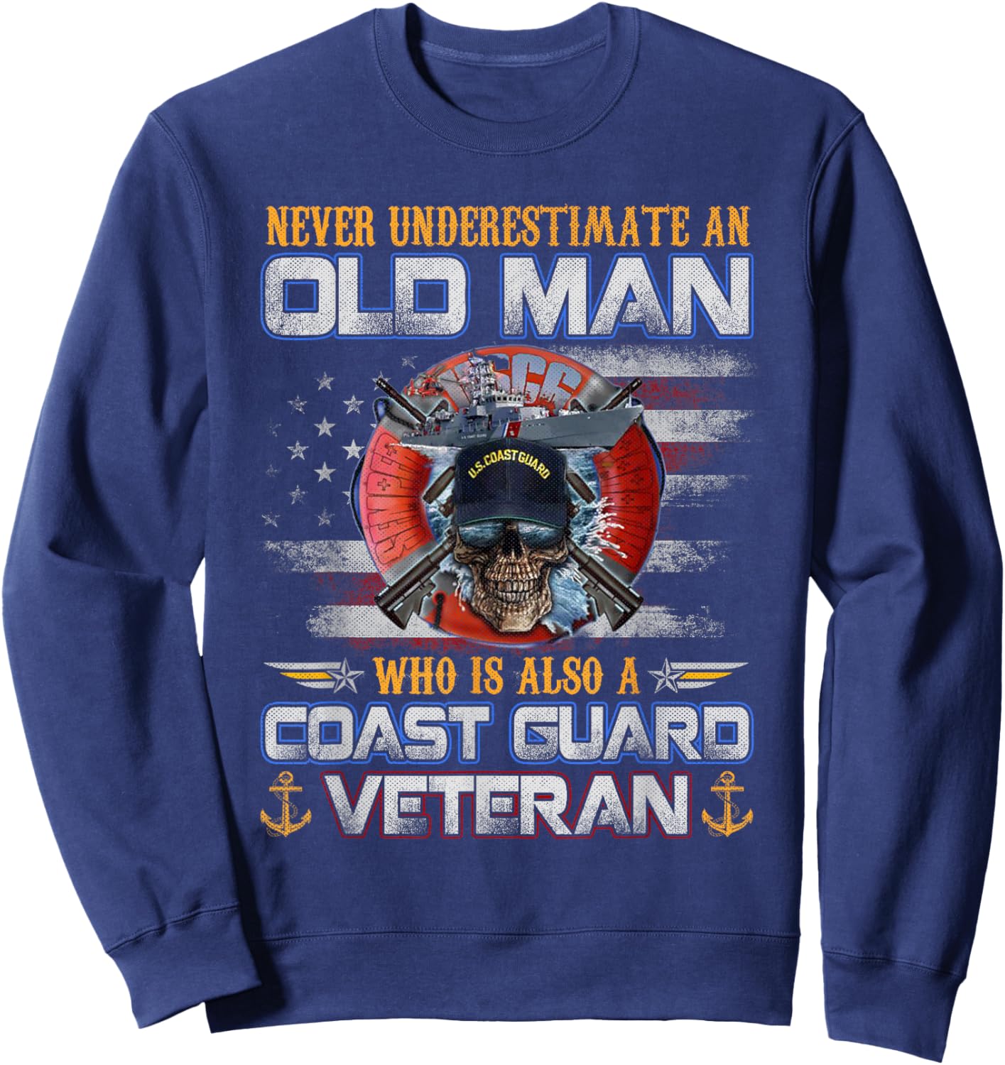 Never Underestimate an Old Man U.S Coast Guard Veteran Flag Sweatshirt - Sweatshirt | Navy